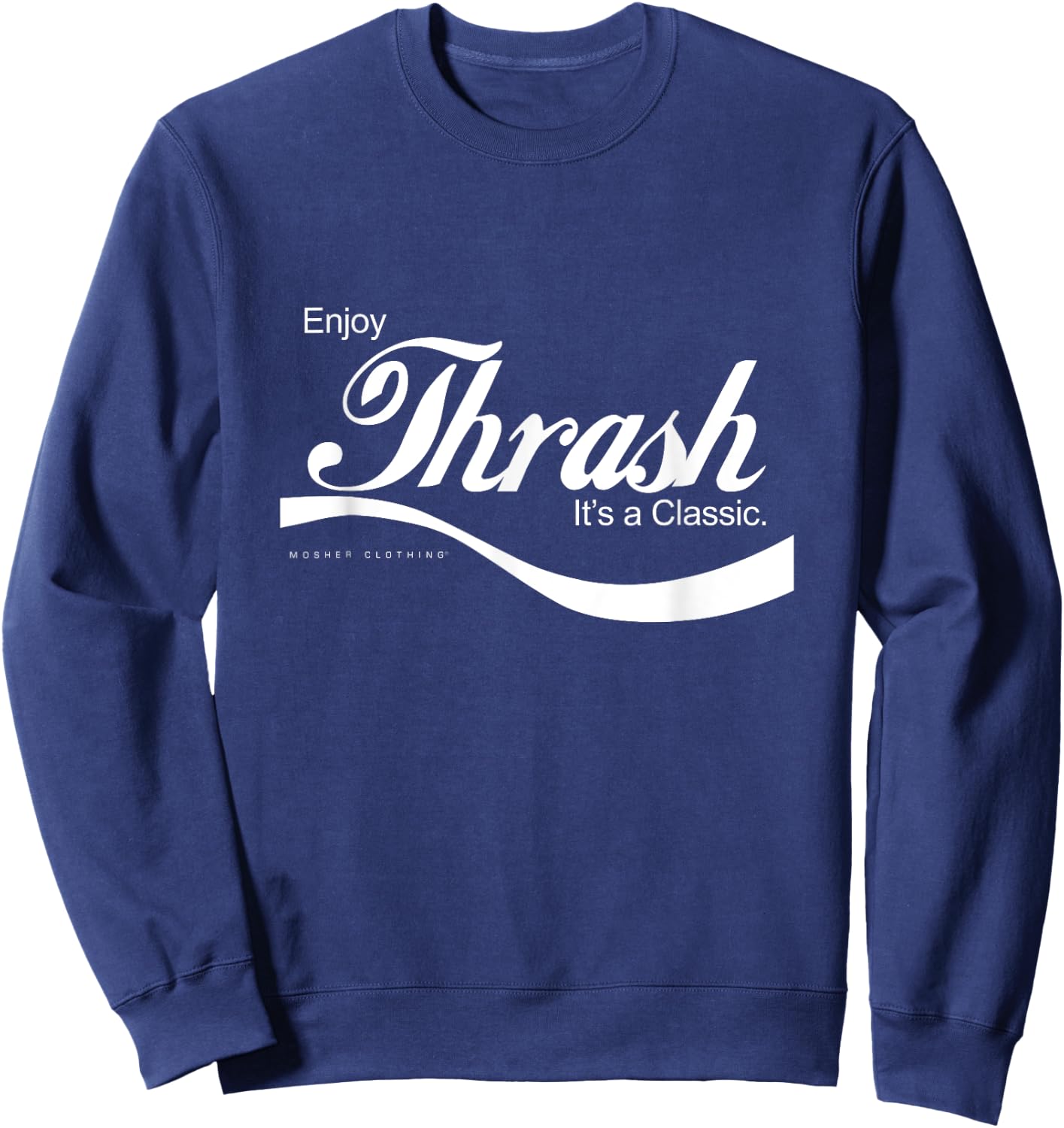 Enjoy thrash metal... it's a classic! Sweatshirt - Sweatshirt | Navy