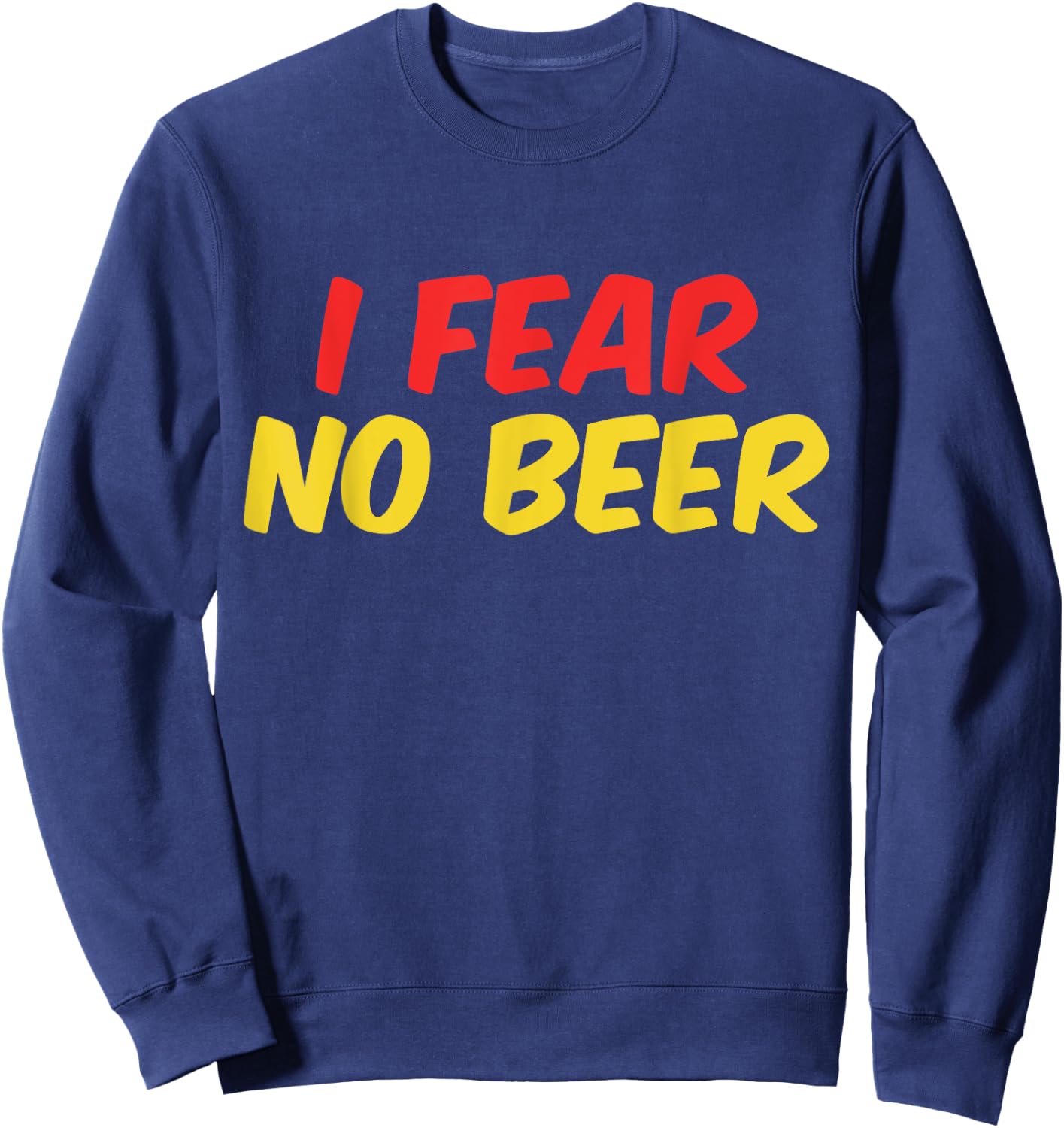 I Fear No Beer Sweatshirt - Sweatshirt | Navy