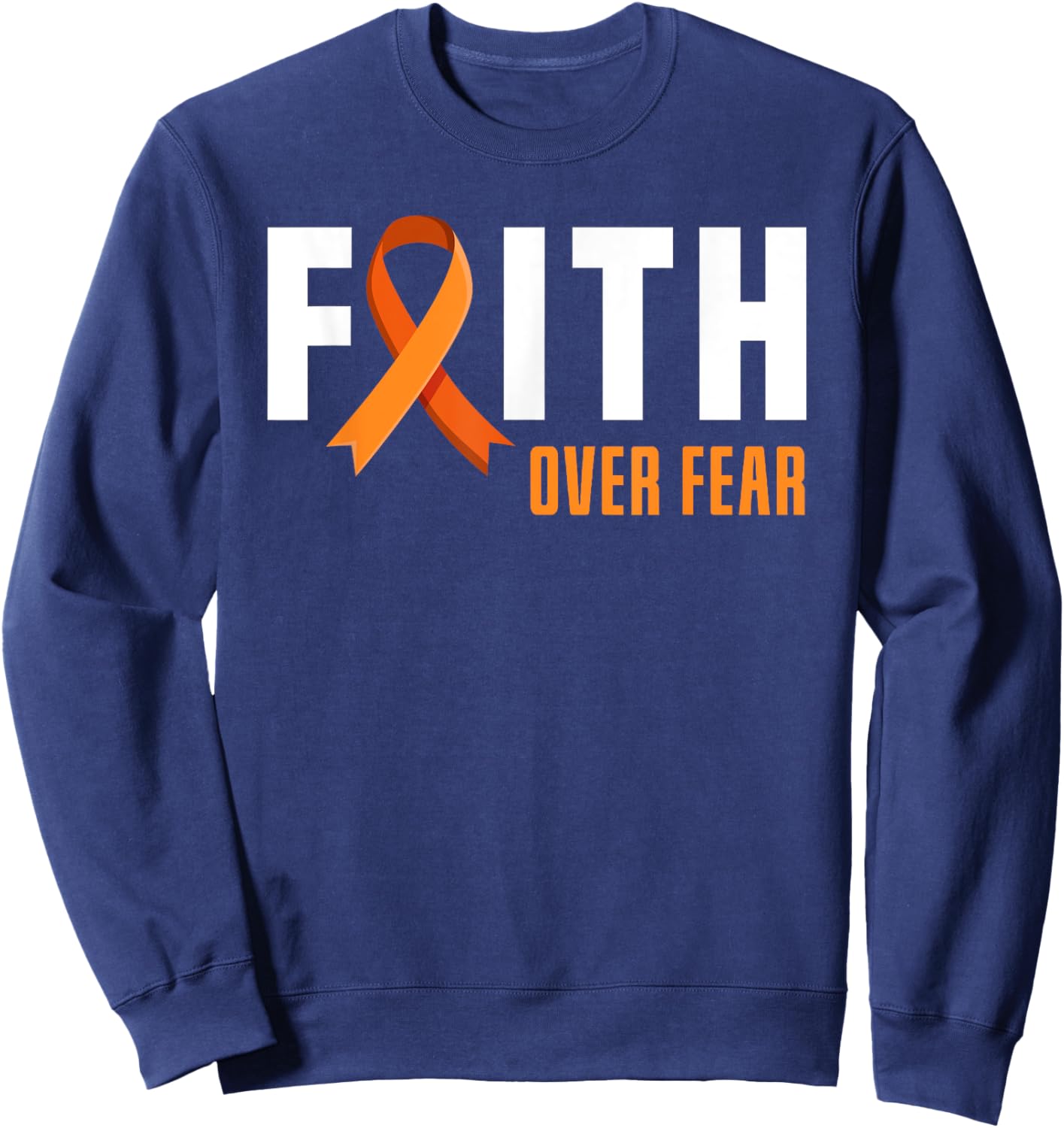 Leukemia Warrior Faith Fear God Leukemia Cancer Awareness Sweatshirt - Sweatshirt | Navy