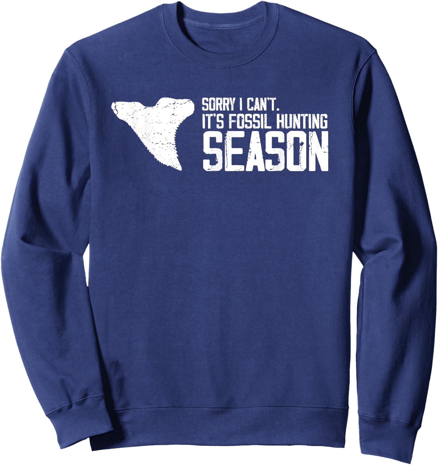 Fossil Tooth Hunter Design for Fossil Tooth Collector Sweatshirt - Sweatshirt | Navy
