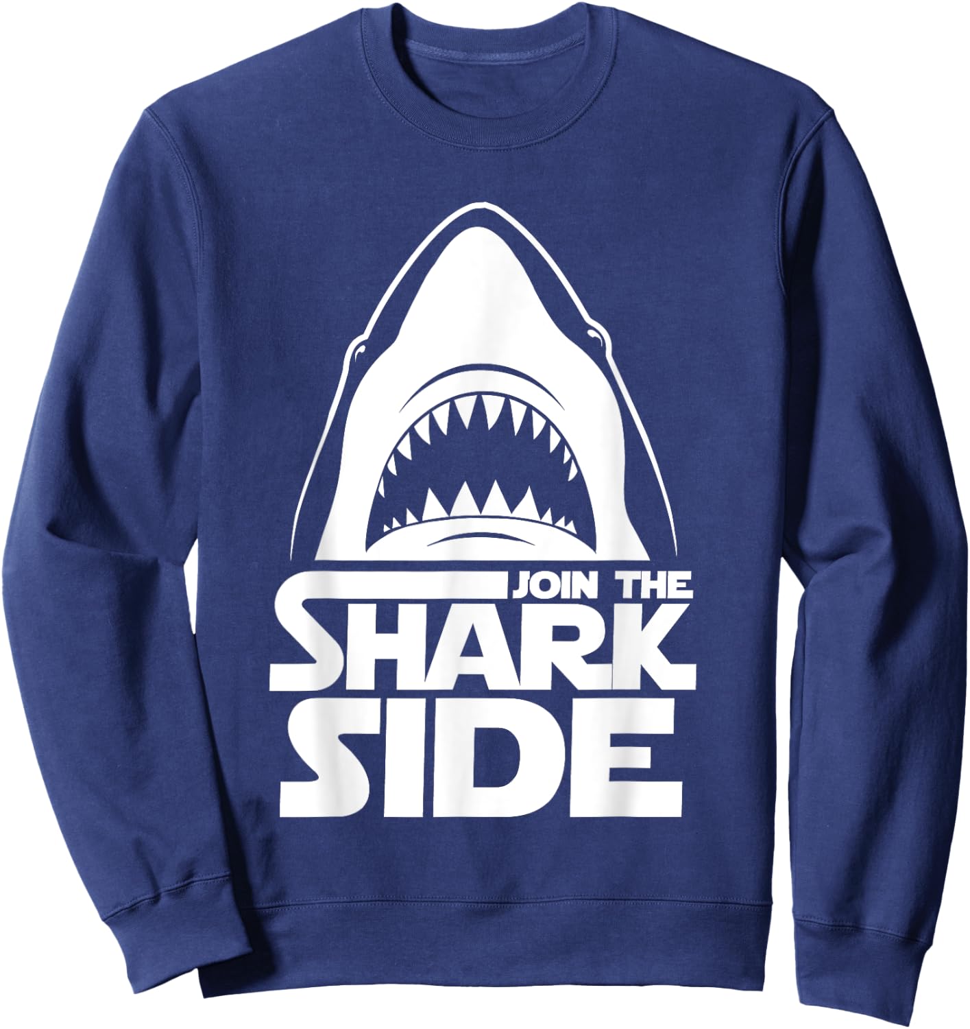 Join The Shark Side - Funny Shark Lover Ocean Wildlife Sweatshirt - Sweatshirt | Navy