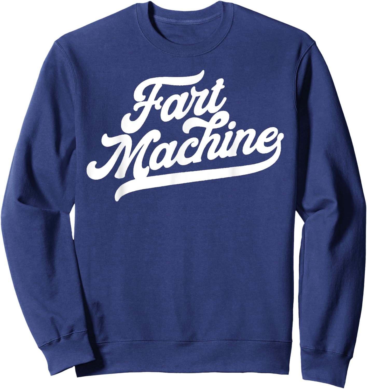 Fart Machine! Funny Eighties Dad Fathers Day Farting Gas 80s Sweatshirt - Sweatshirt | Navy