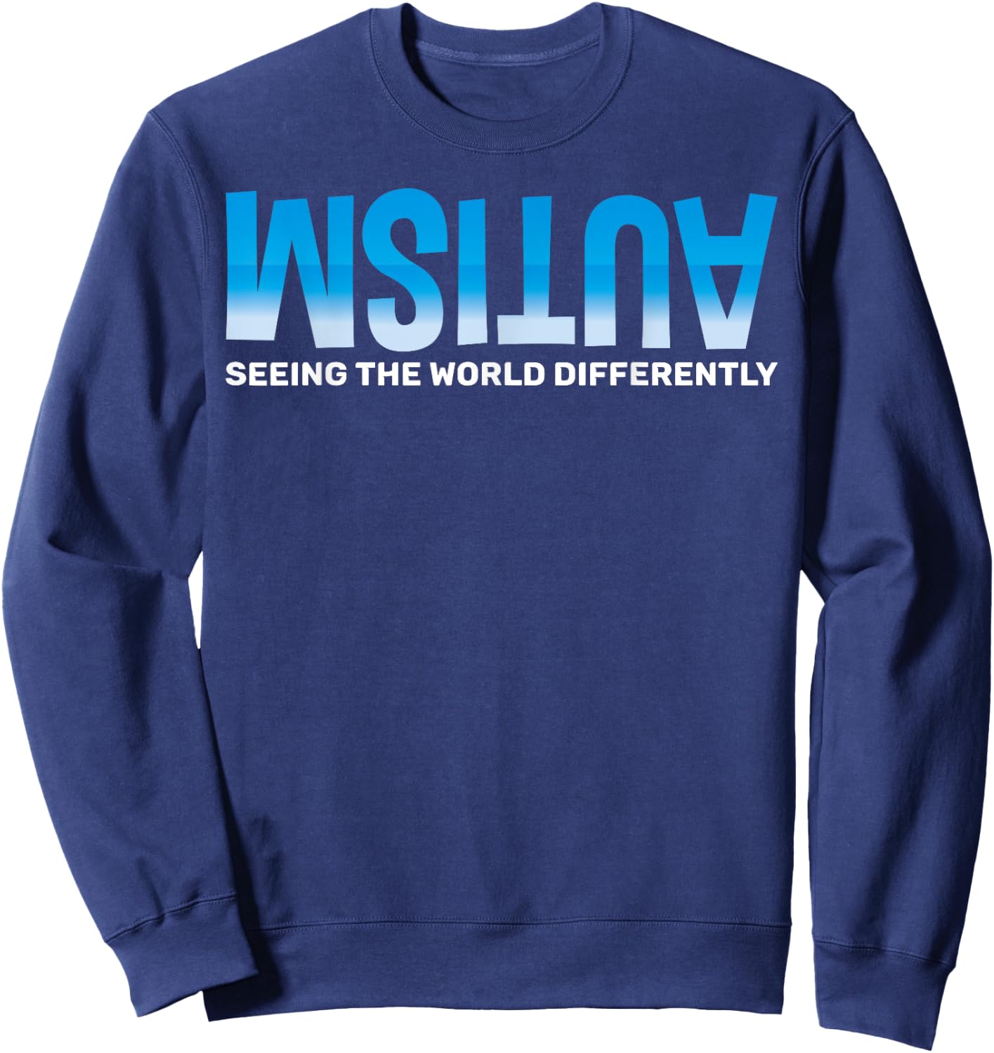 Seeing the World differently Autism Awareness Sweatshirt - Sweatshirt | Navy