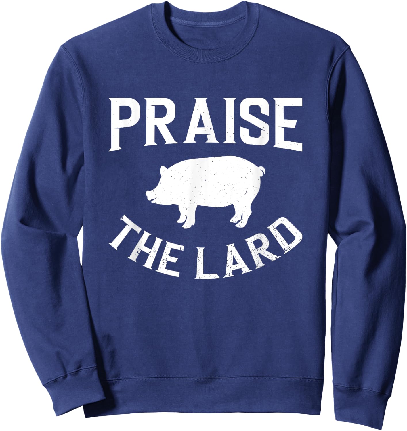 Praise The lard | BBQ Sweatshirt - Sweatshirt | Navy