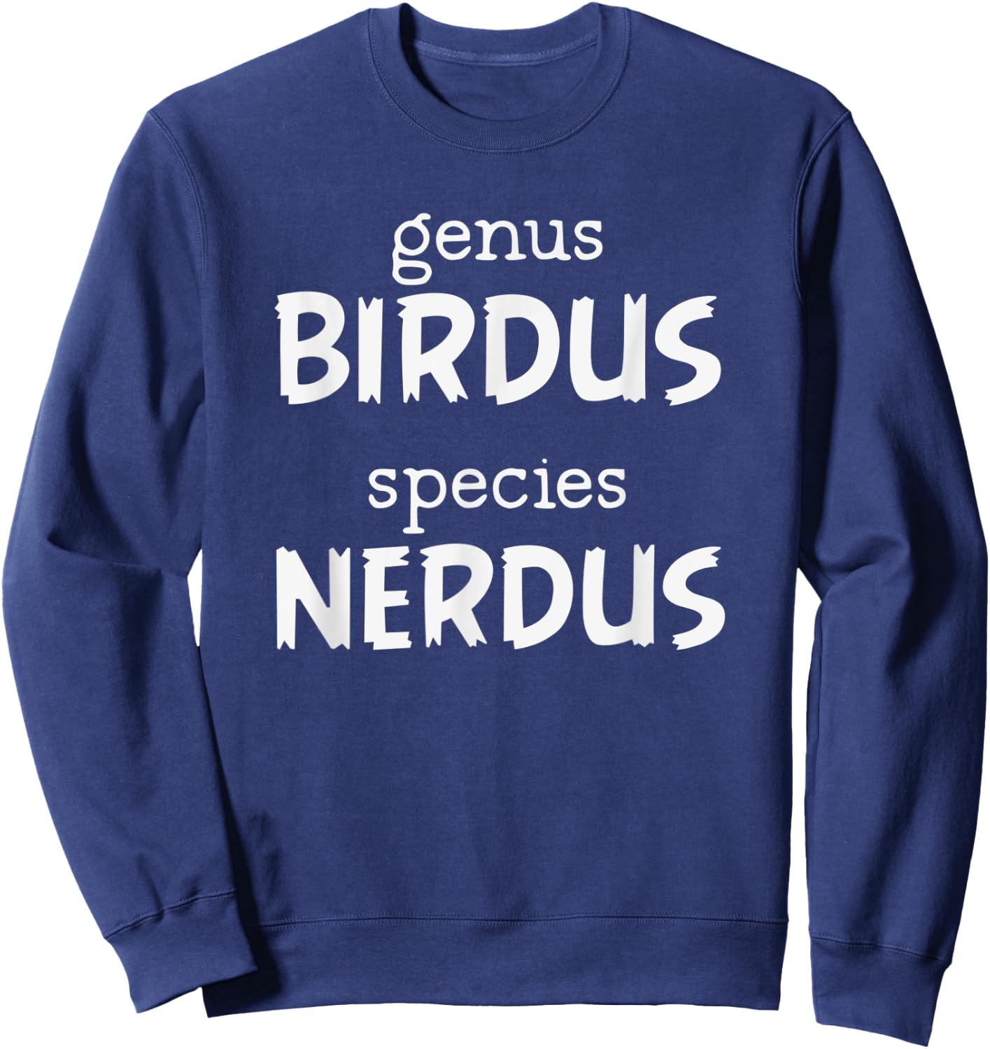 Birdwatcher Shirt | Genus Birdus Species Nerdus Birder Gift Sweatshirt - Sweatshirt | Navy