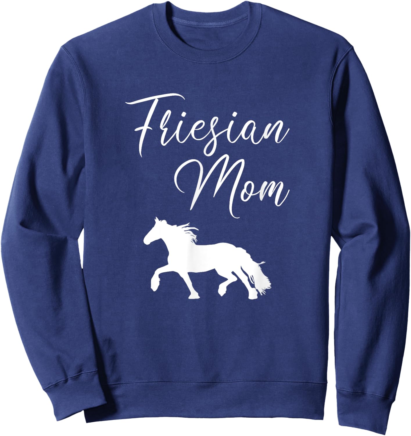 Friesian Mom, friesian horse Sweatshirt - Sweatshirt | Navy