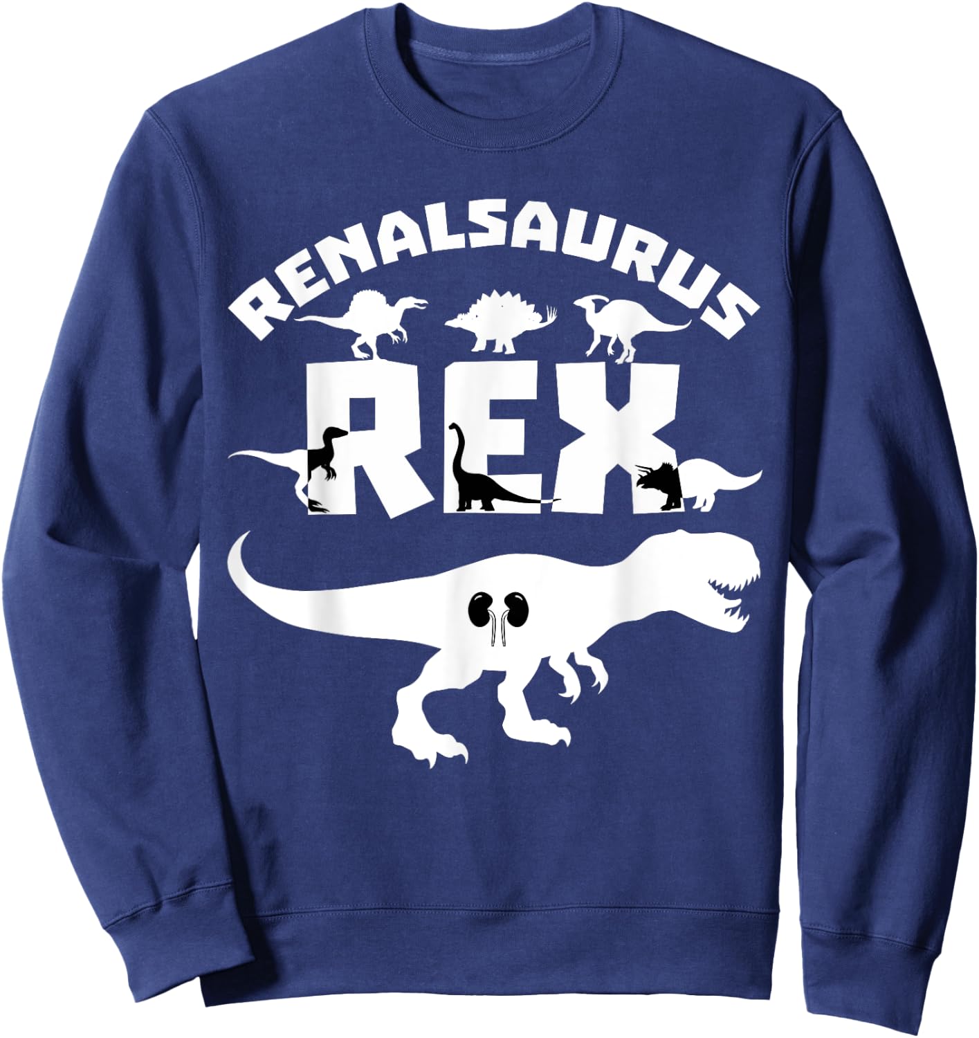 Dialysis Nurse T-Rex Nephrology Renal Nursing RN Dinosaur Sweatshirt - Sweatshirt | Navy