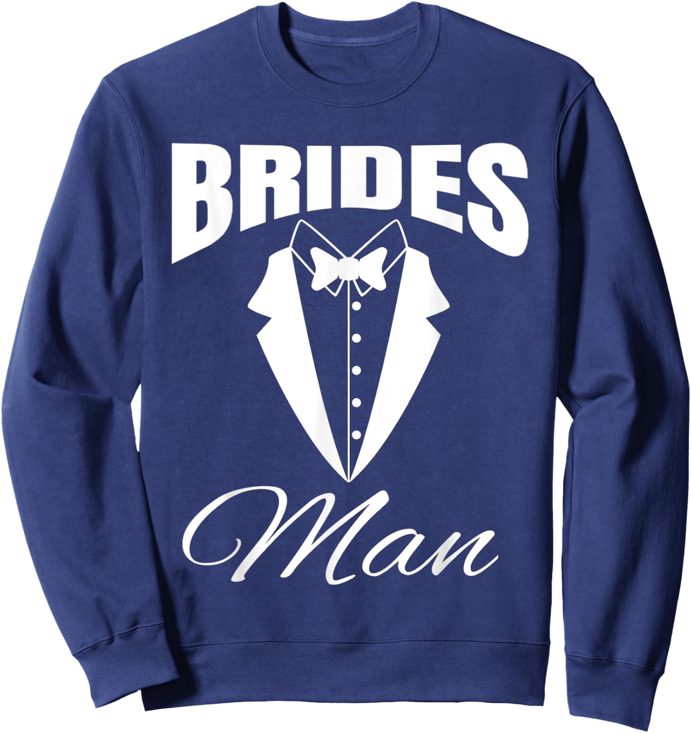 Brides Man Shirt -Bridesman Proposal Gift - Bridesman Sweatshirt - Sweatshirt | Navy