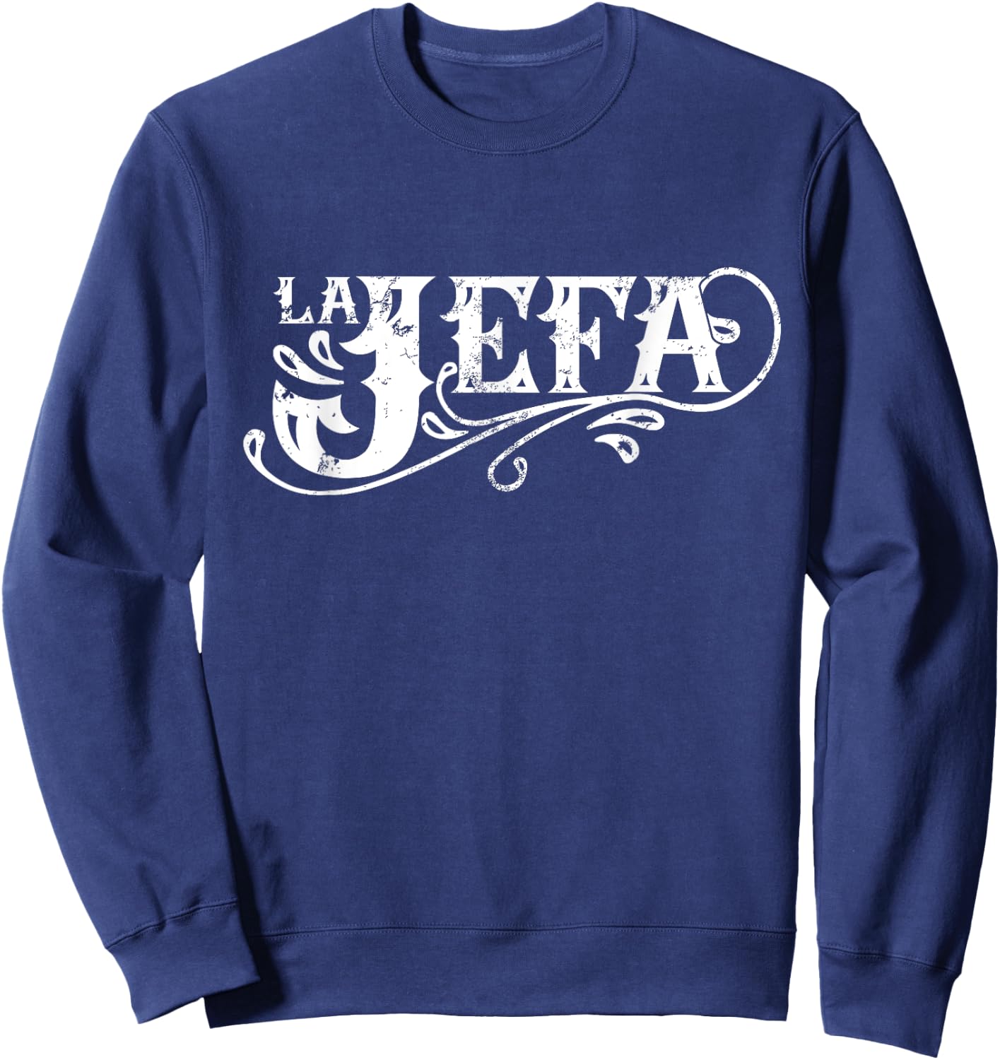 La Jefa The Boss in Spanish Funny Mexican Quote Sweatshirt - Sweatshirt | Navy