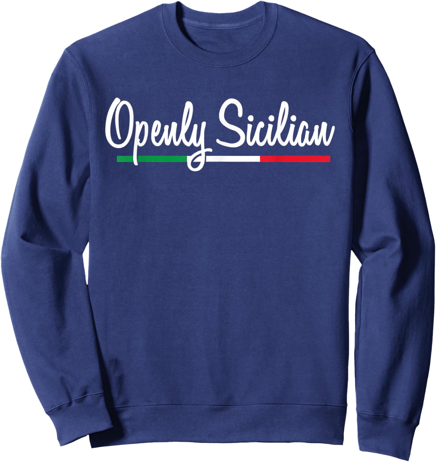 Funny Sicilian Pride - Openly Sicilian - Sicilia - Trinacria Sweatshirt - Sweatshirt | Navy