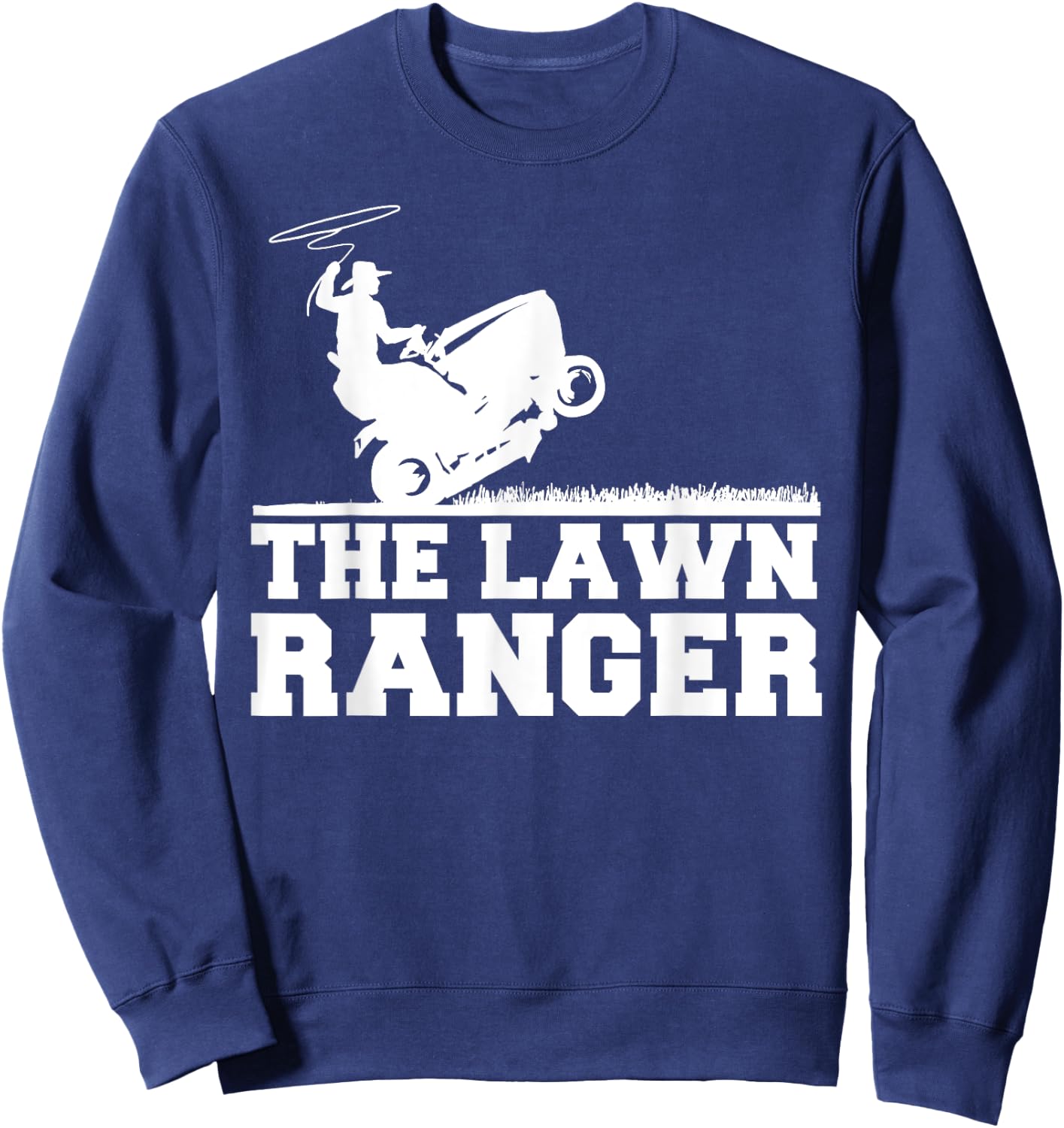 The Lawn Ranger funny Grass Cutting Mowing Sweatshirt - Sweatshirt | Navy