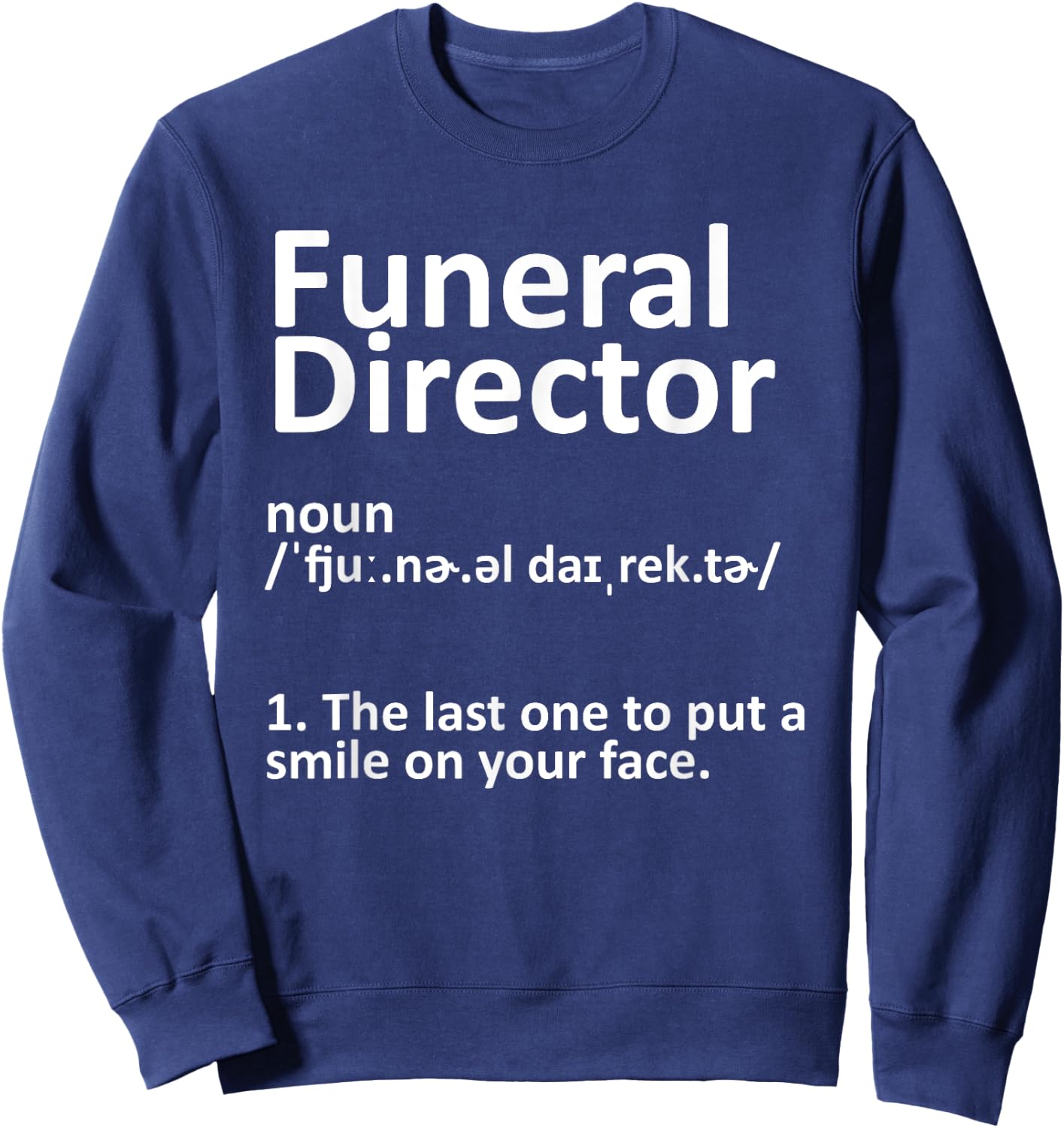 Funny Funeral Director Designs Men Women Mortuary Morticians Sweatshirt - Sweatshirt | Navy