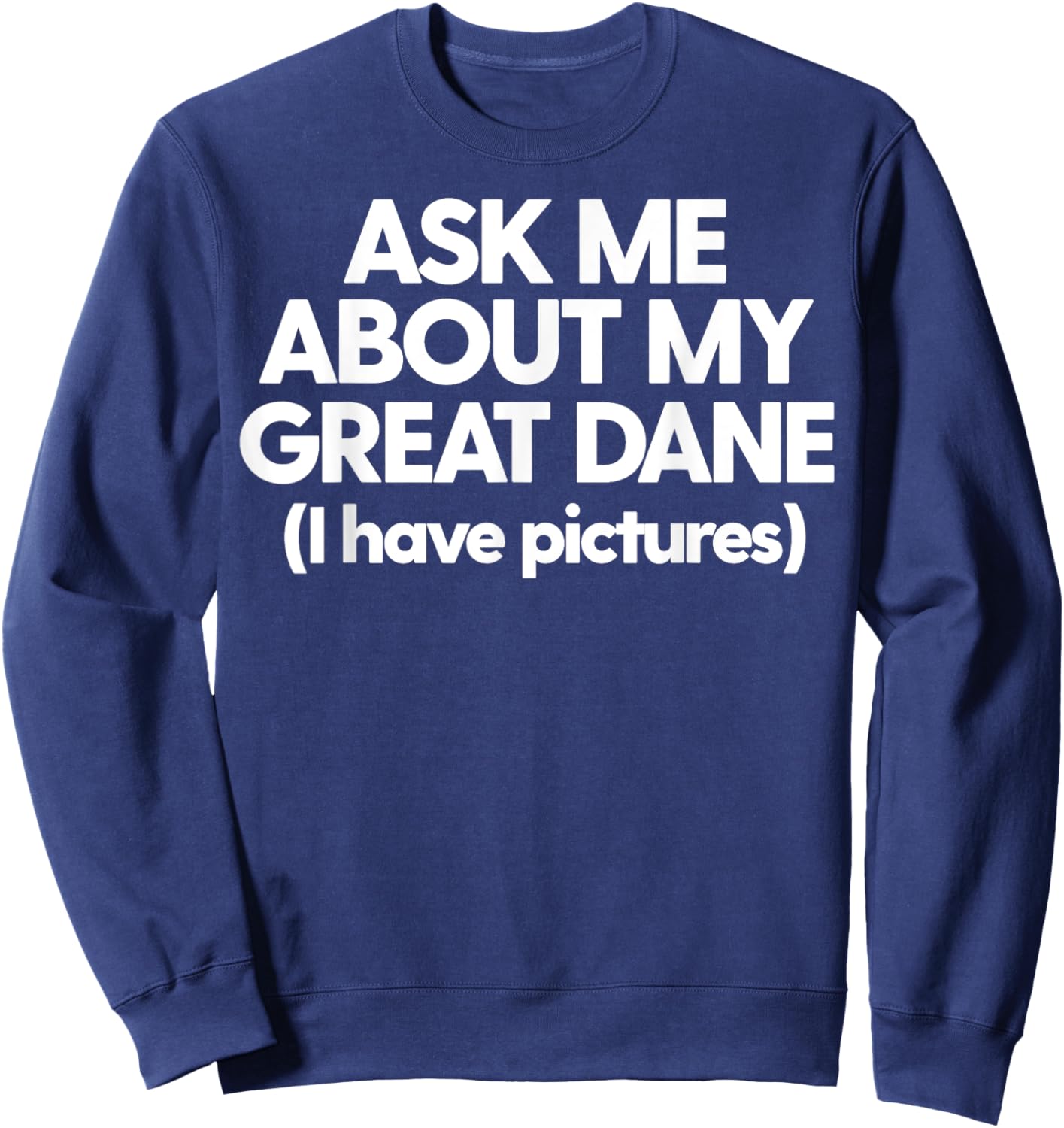 Great Dane Mom Dog Dad Ask Me About Pet Great Dane Women Sweatshirt - Sweatshirt | Navy
