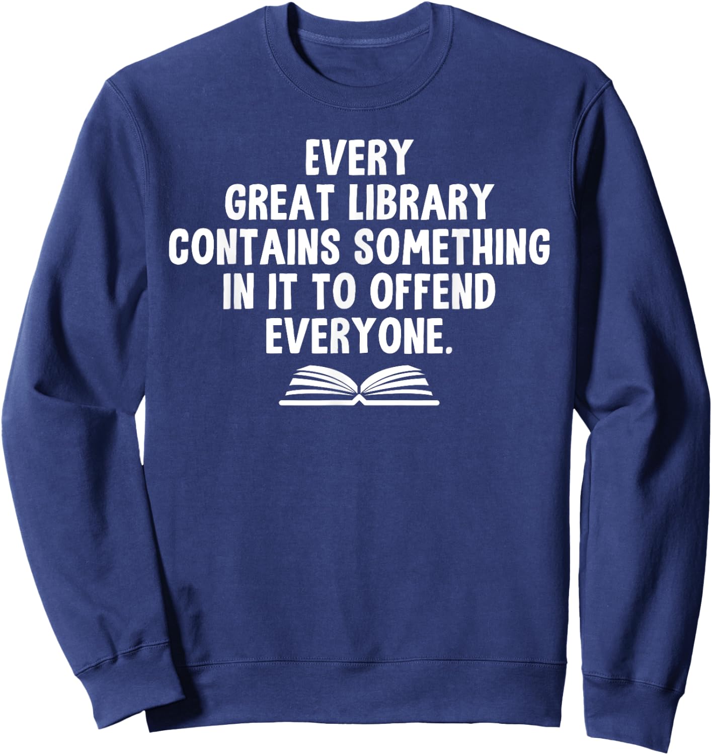 Funny Librarians "Every Great Library" Banned Books Lover Sweatshirt - Sweatshirt | Navy