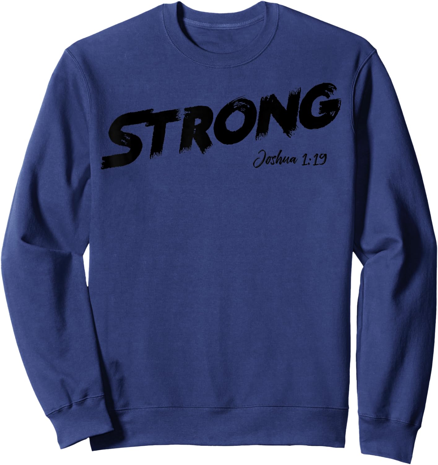 STRONG Joshua 1:9 Sweatshirt - Sweatshirt | Navy
