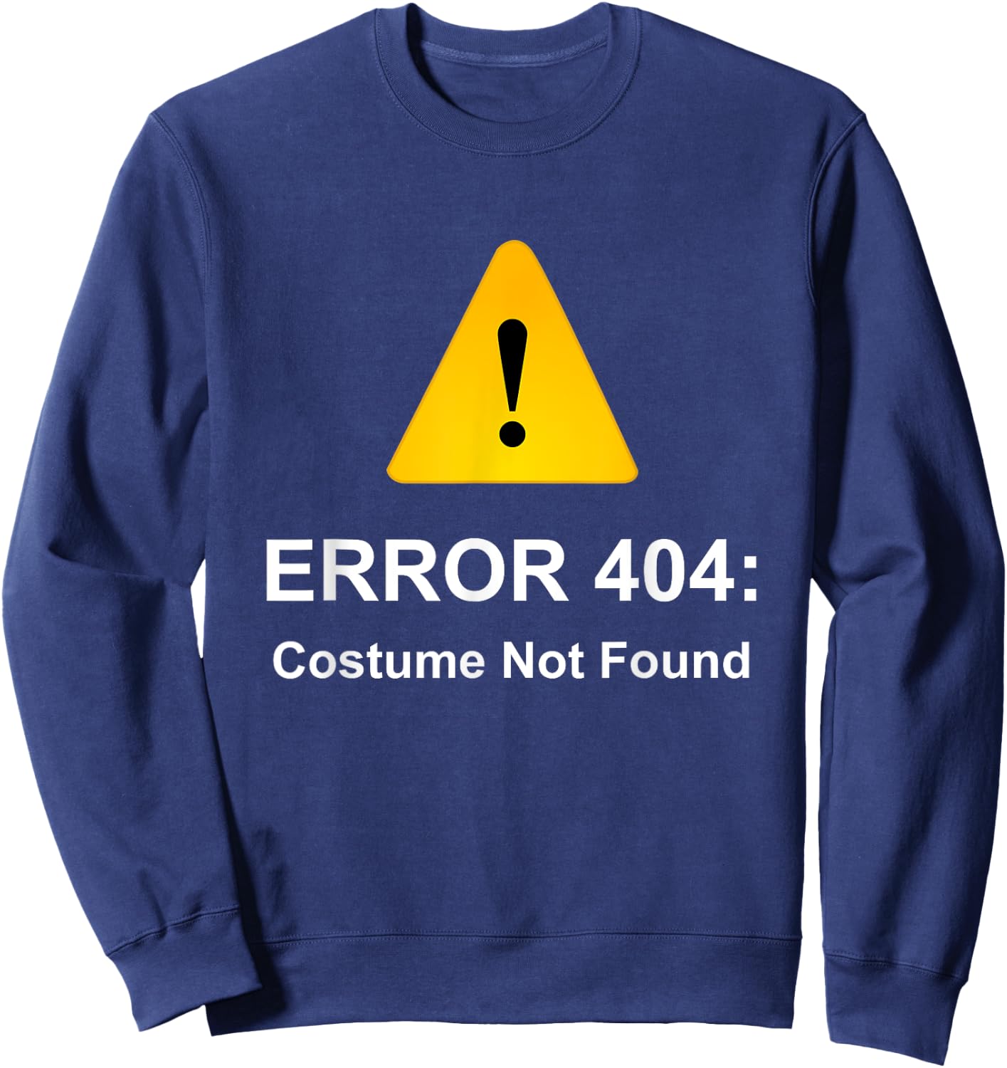 Halloween Geek Techie Computer Error 404: Costume Sweatshirt - Sweatshirt | Navy