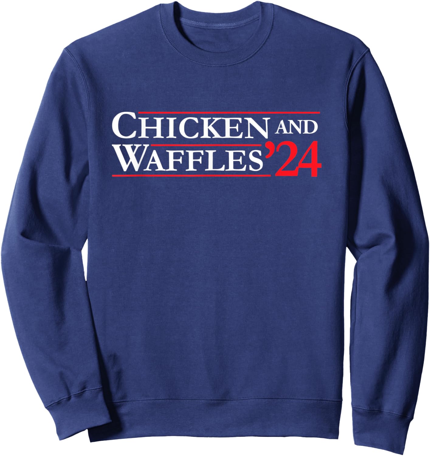 Novelty 2024 Election Campaign | '24 Chicken and Waffles Sweatshirt - Sweatshirt | Navy