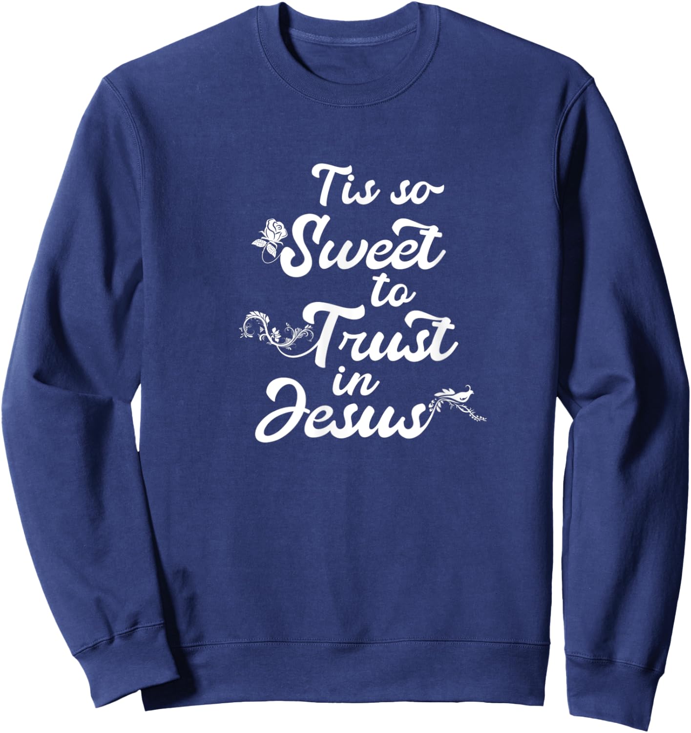 Tis so Sweet to Trust in Jesus Christian Hymn Graphic Design Sweatshirt - Sweatshirt | Navy