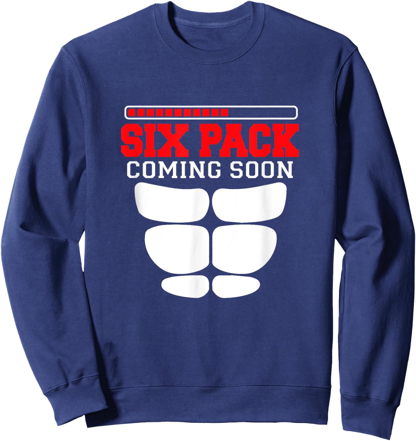 Funny Sports Body Fitness - Six Pack Coming Soon Sweatshirt - Sweatshirt | Navy