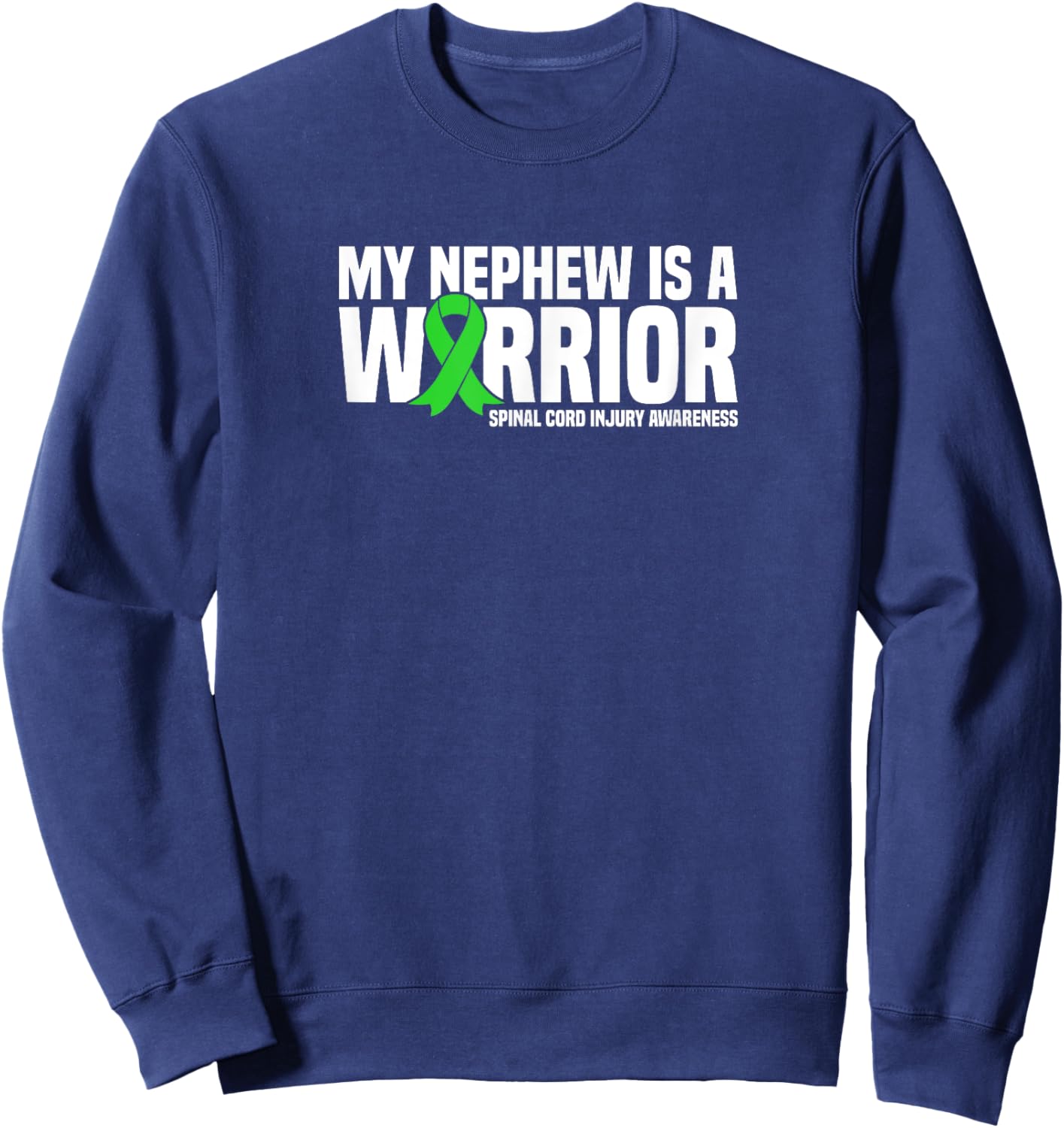 My Nephew is a Warrior Spinal Cord Injury Awareness Sweatshirt - Sweatshirt | Navy