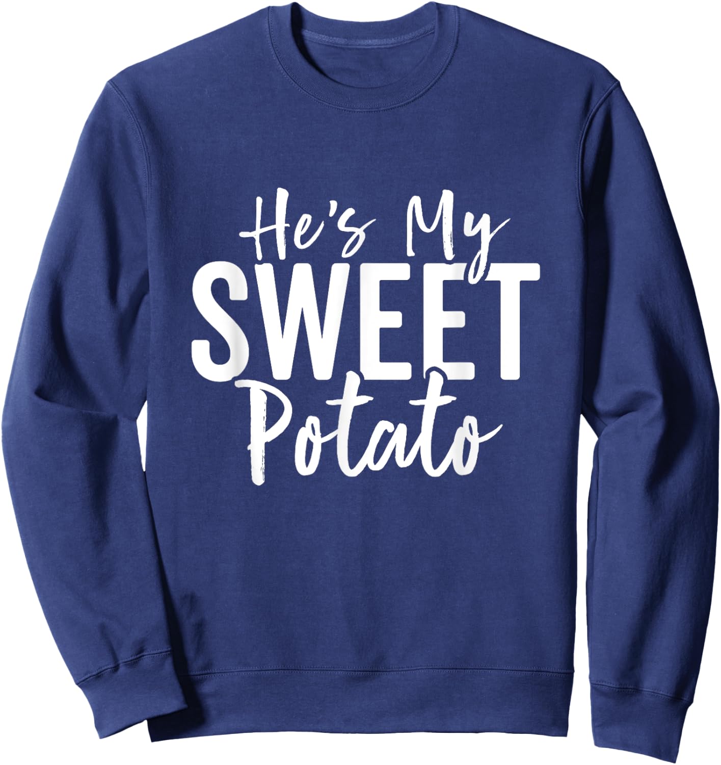 Hes My Sweet Potato Shirt I Yam Set Thanksgiving Couples Sweatshirt - Sweatshirt | Navy