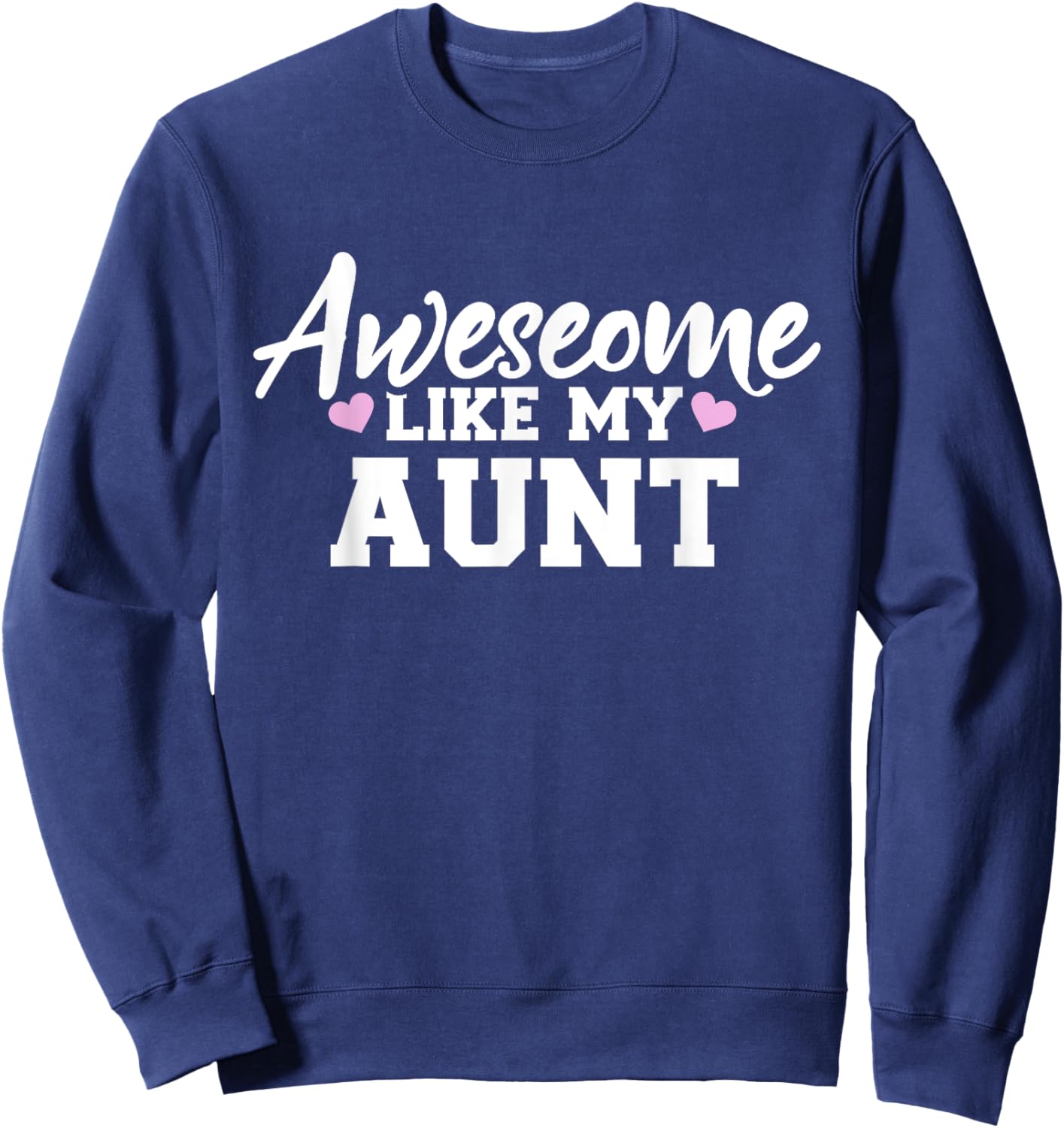 Awesome like my aunt Sweatshirt - Sweatshirt | Navy