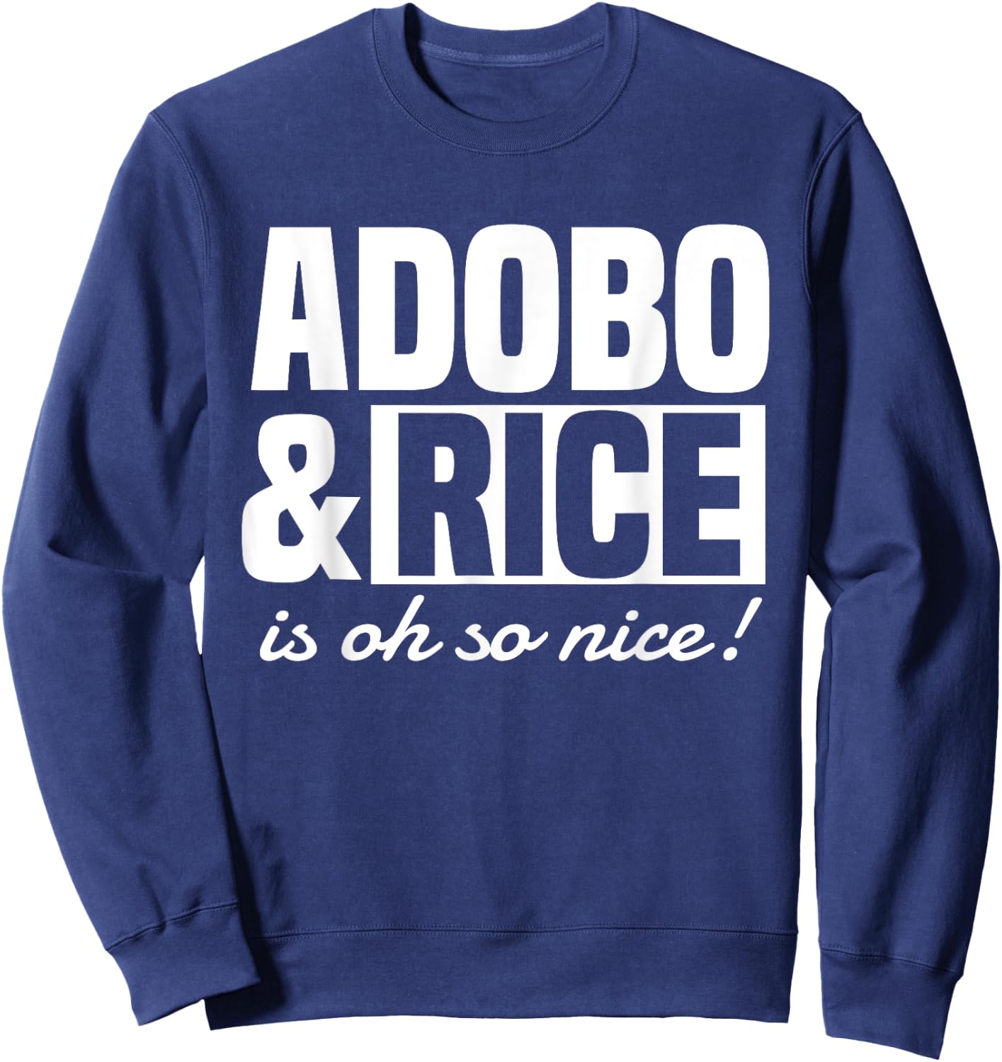 Adobo Rice Filipino Pinoy Food Philippines Pride Sweatshirt - Sweatshirt | Navy