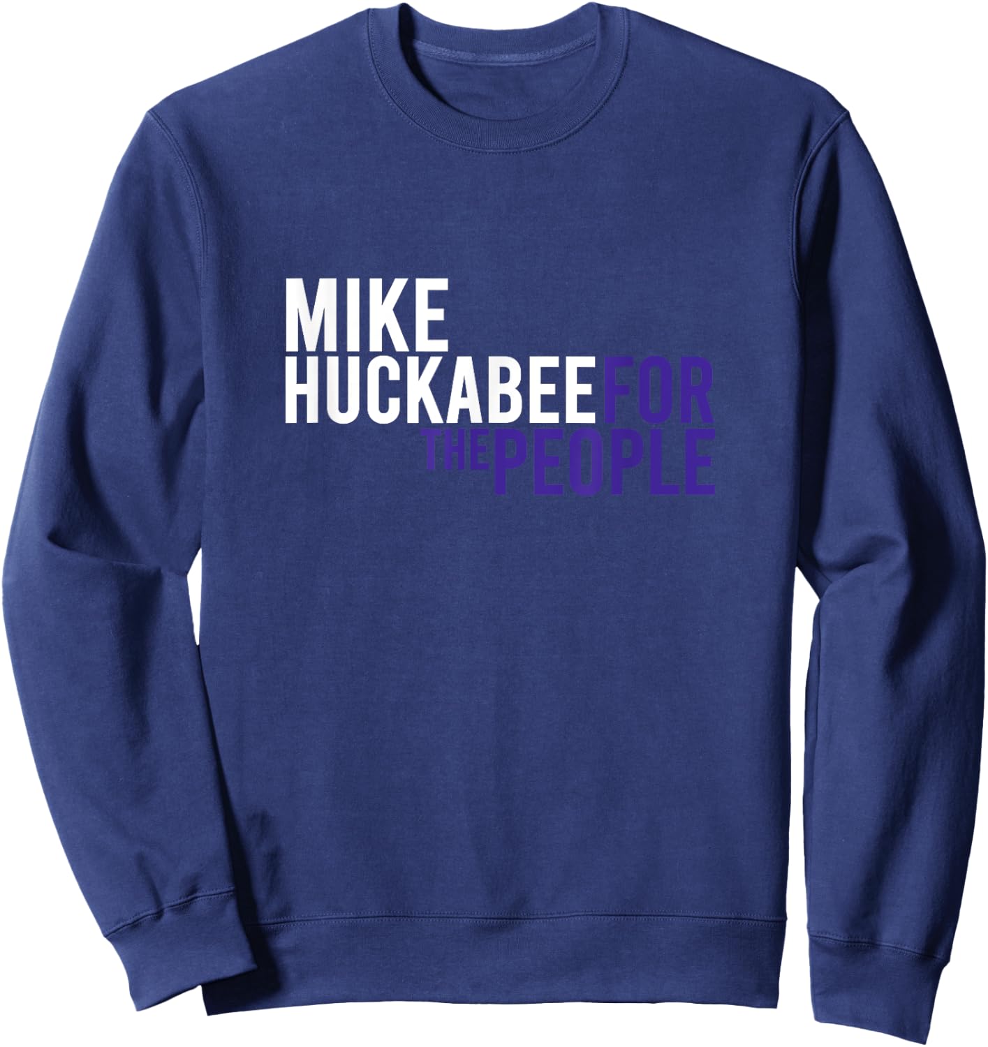Mike Huckabee For The People | 2024 Republican Patriot USA Sweatshirt - Sweatshirt | Navy