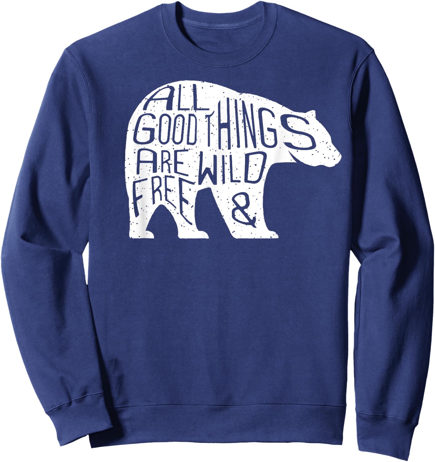All Good Things are Wild & Free Wanderlust Bear Sweatshirt - Sweatshirt | Navy
