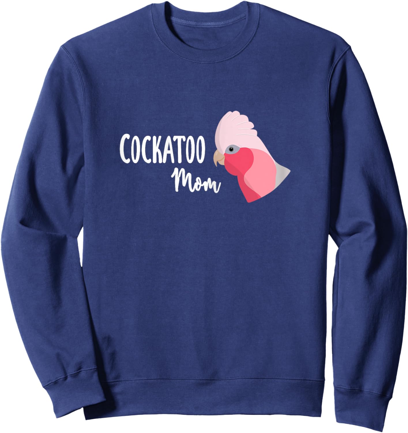 Cockatoo Mom - Galah Cockatoo Parrot Sweatshirt - Sweatshirt | Navy