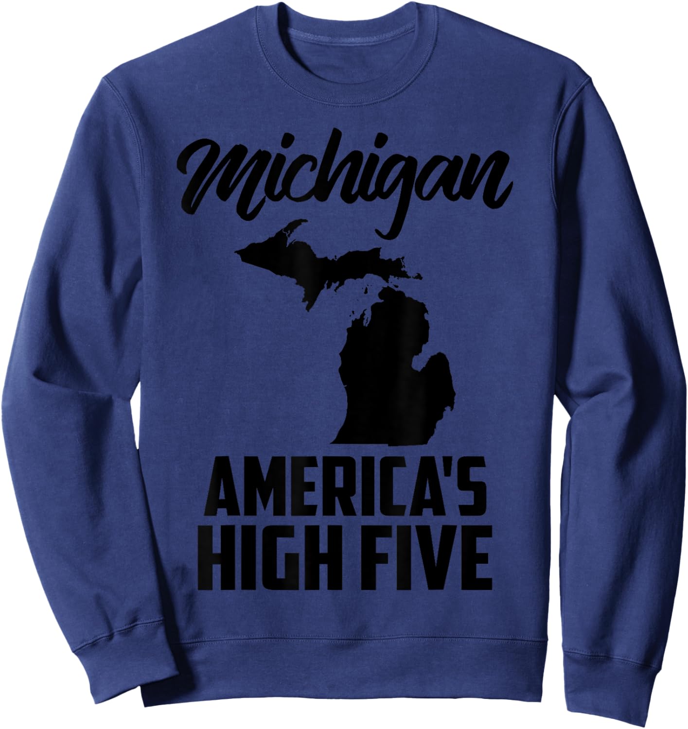 Funny America's High Five State Of Michigan Gift Men Women Sweatshirt - Sweatshirt | Navy