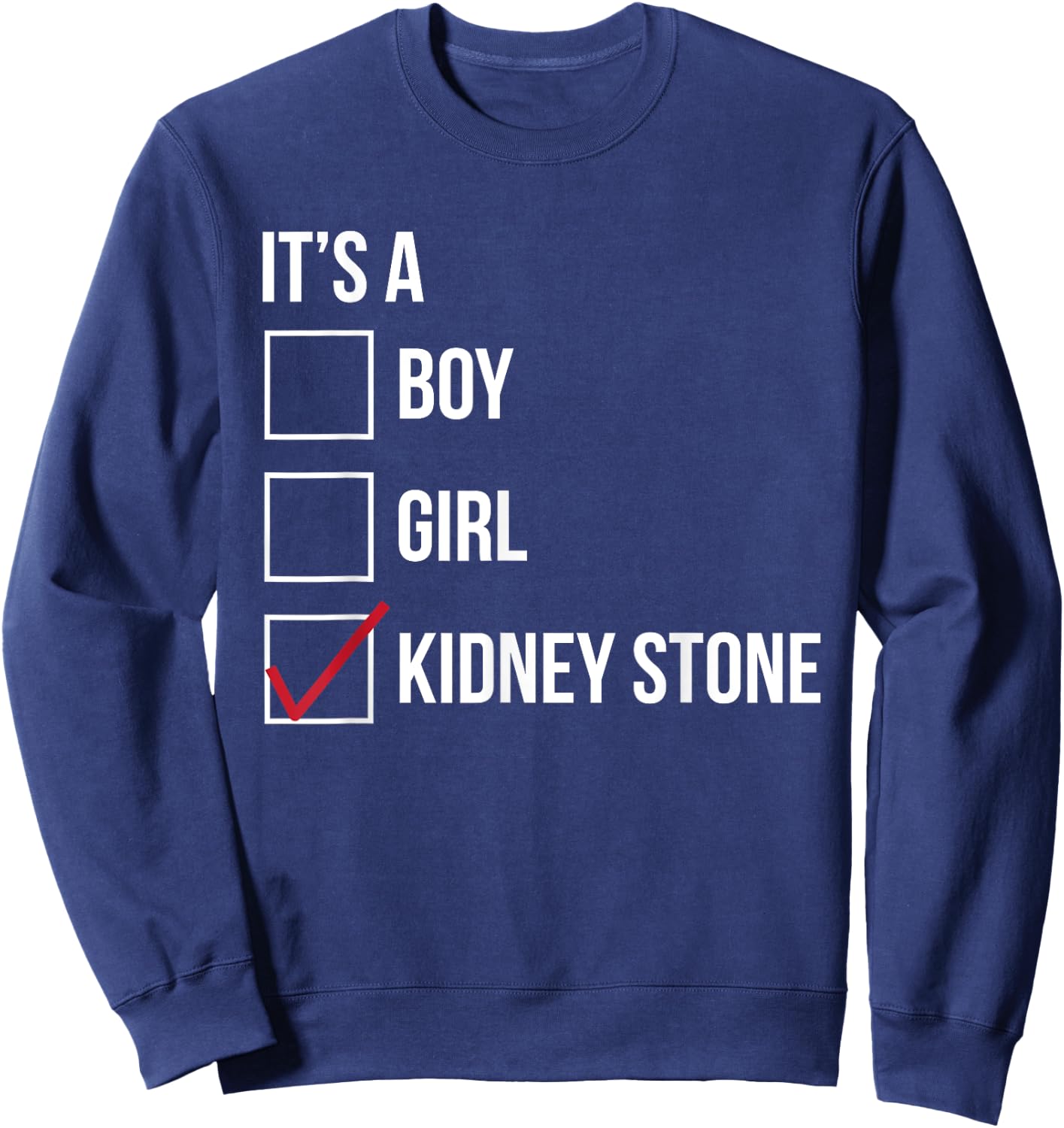 Kidney Stone Funny Checklist Sweatshirt - Sweatshirt | Navy