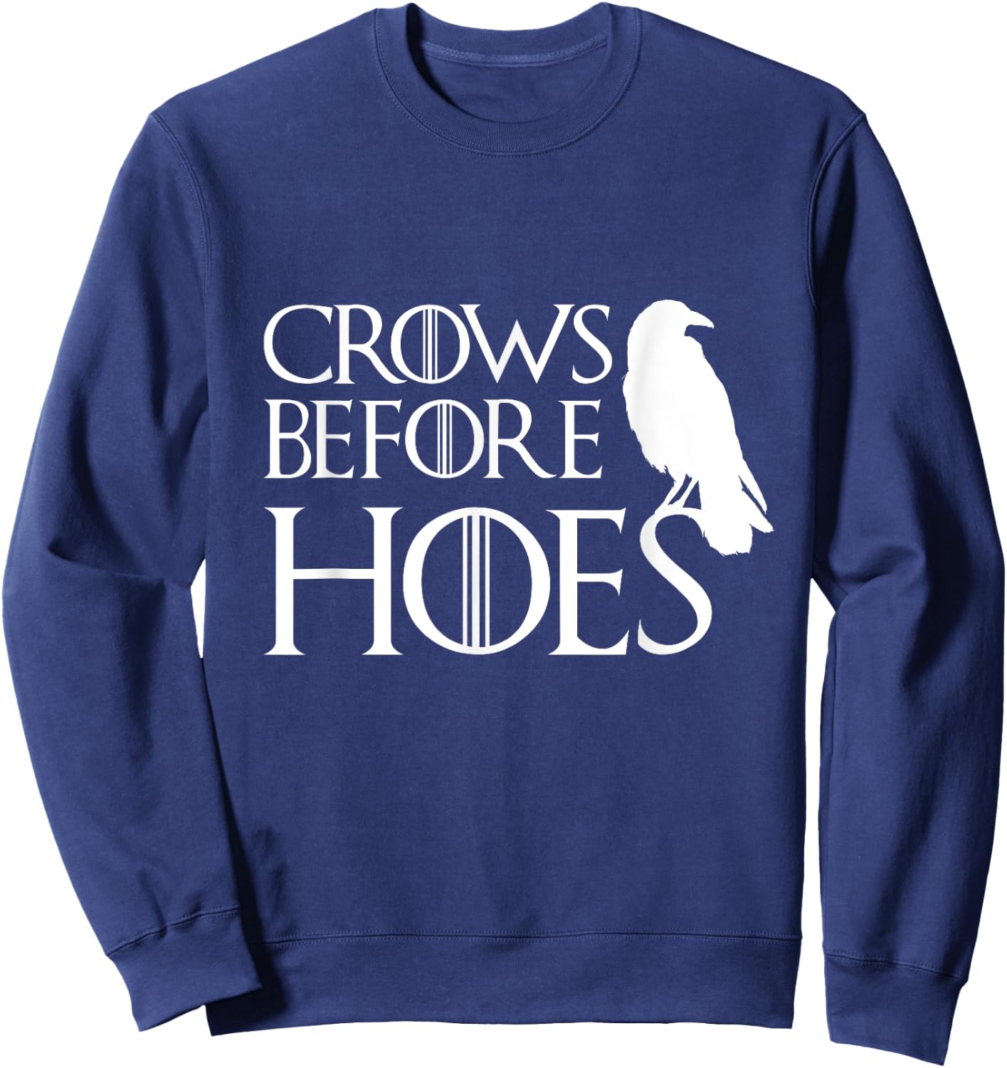 Men Women Crows Before Hoes Funny T Shirt Vintage Gift Sweatshirt - Sweatshirt | Navy