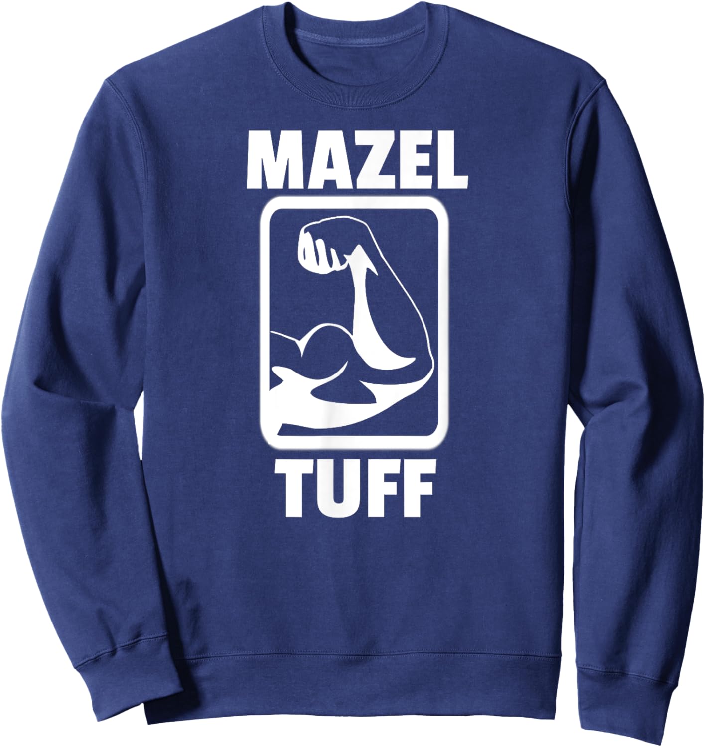 Mazel Tuff Funny Jew Gift Jewish Workout Gym Strong Sweatshirt - Sweatshirt | Navy