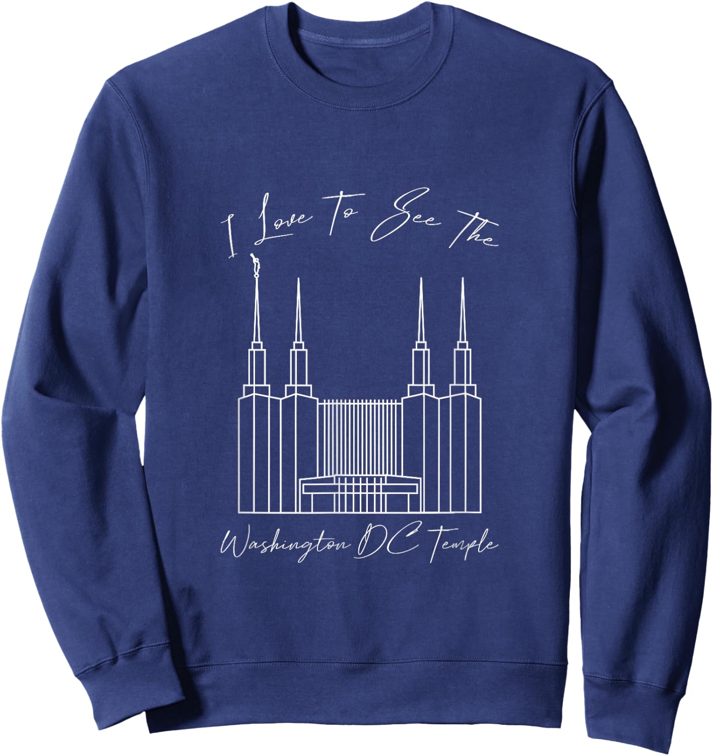 Washington DC Temple, I love to see my temple, calligraphy Sweatshirt - Sweatshirt | Navy
