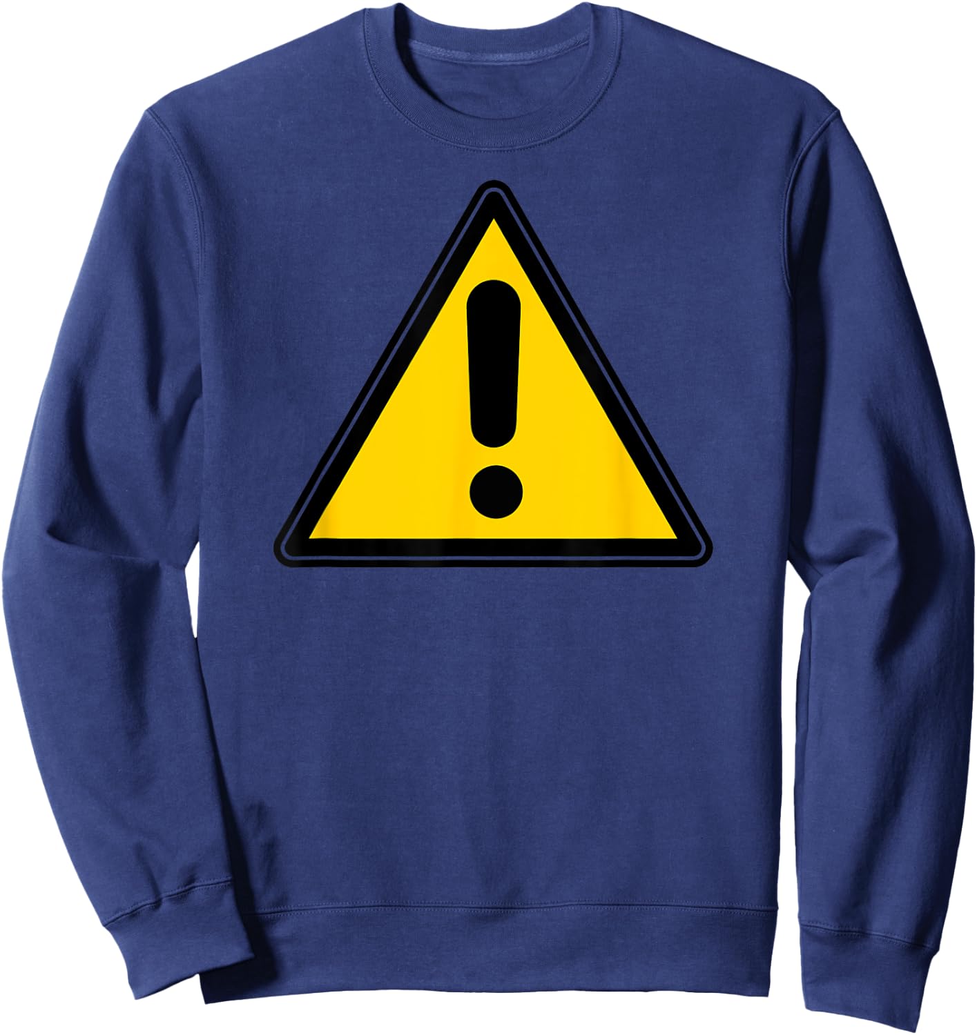 Yellow Caution Warning Exclamation Street Sign Triangle Sweatshirt - Sweatshirt | Navy