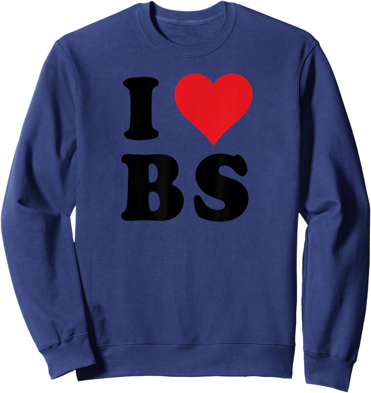 I Heart BS Initials I Love B.S. First And Last Name B S Sweatshirt - Sweatshirt | Navy