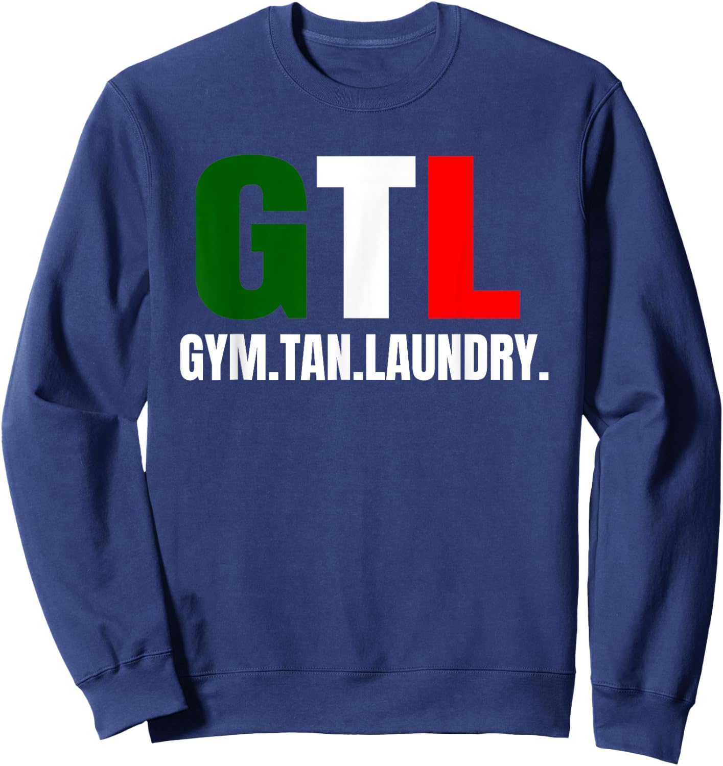 Gym Tan Laundry GTL New Jersey Garden NJ Shore Italian Flag Sweatshirt - Sweatshirt | Navy