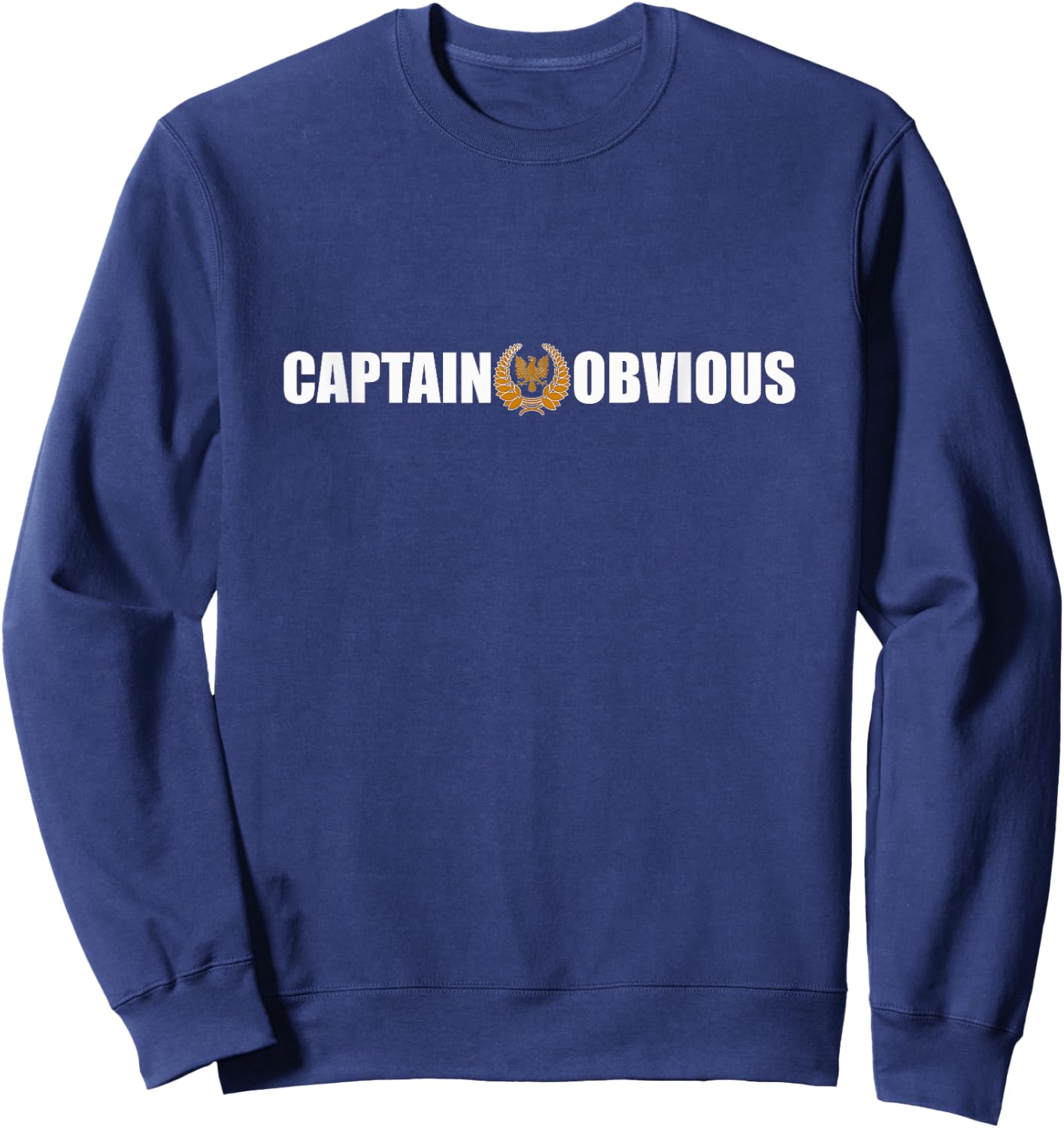 Captain Obvious Funny Sarcastic Novelty Graphic Sweatshirt - Sweatshirt | Navy