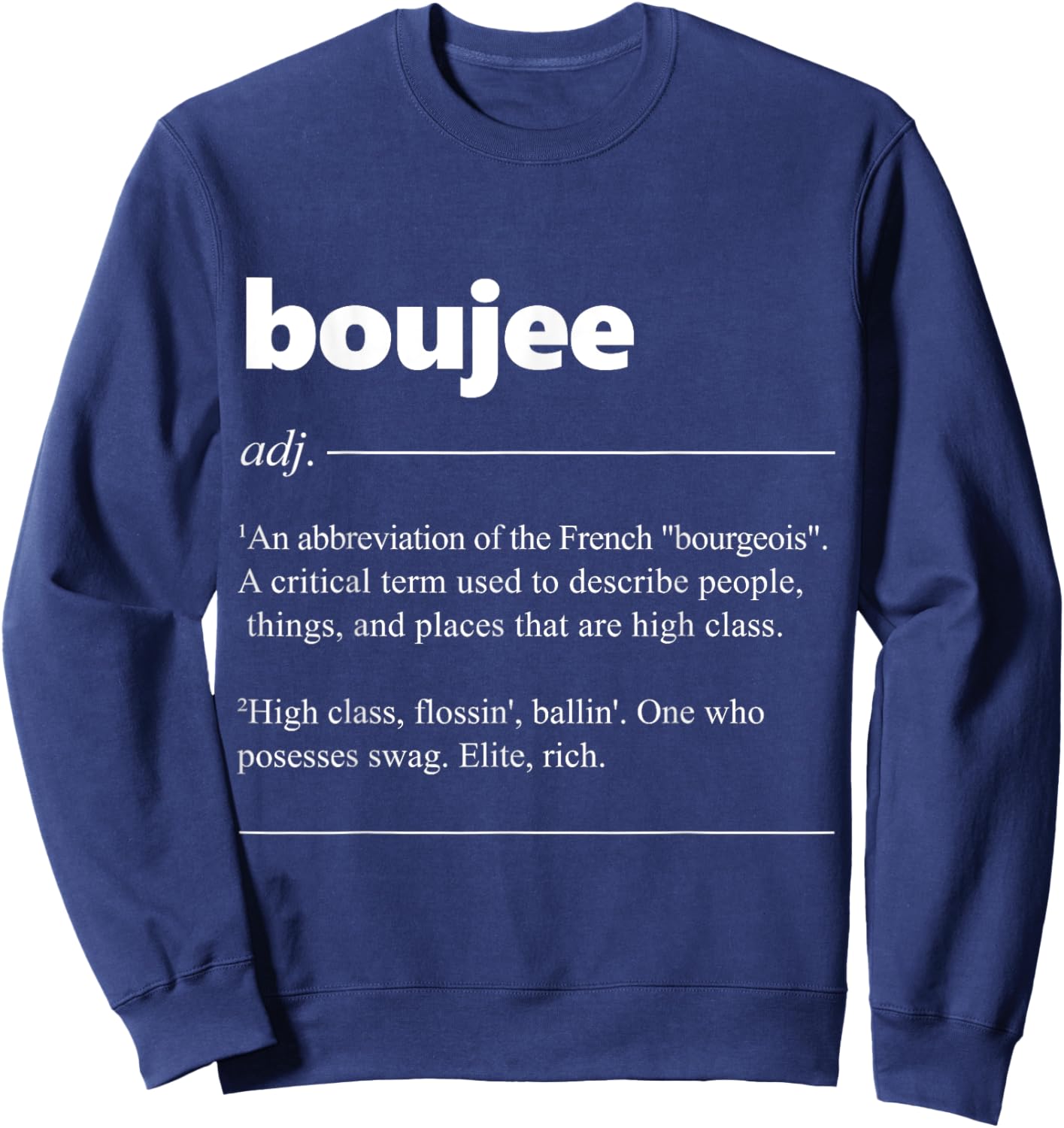 Boujee Definition Funny Bourgeois Lover Sweatshirt - Sweatshirt | Navy