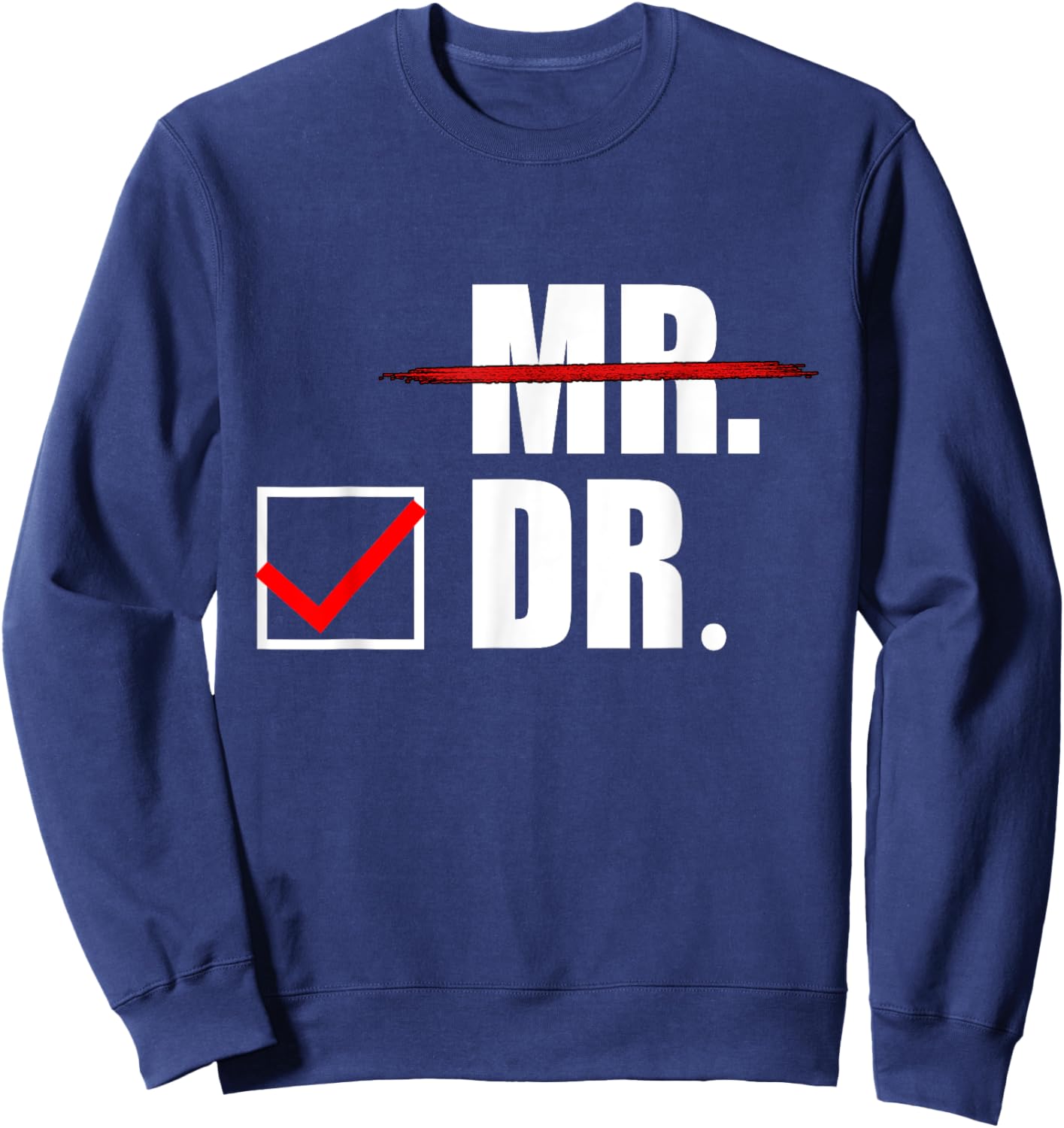 Doctor Gifts Male PhD Graduation Gift Sweatshirt - Sweatshirt | Navy