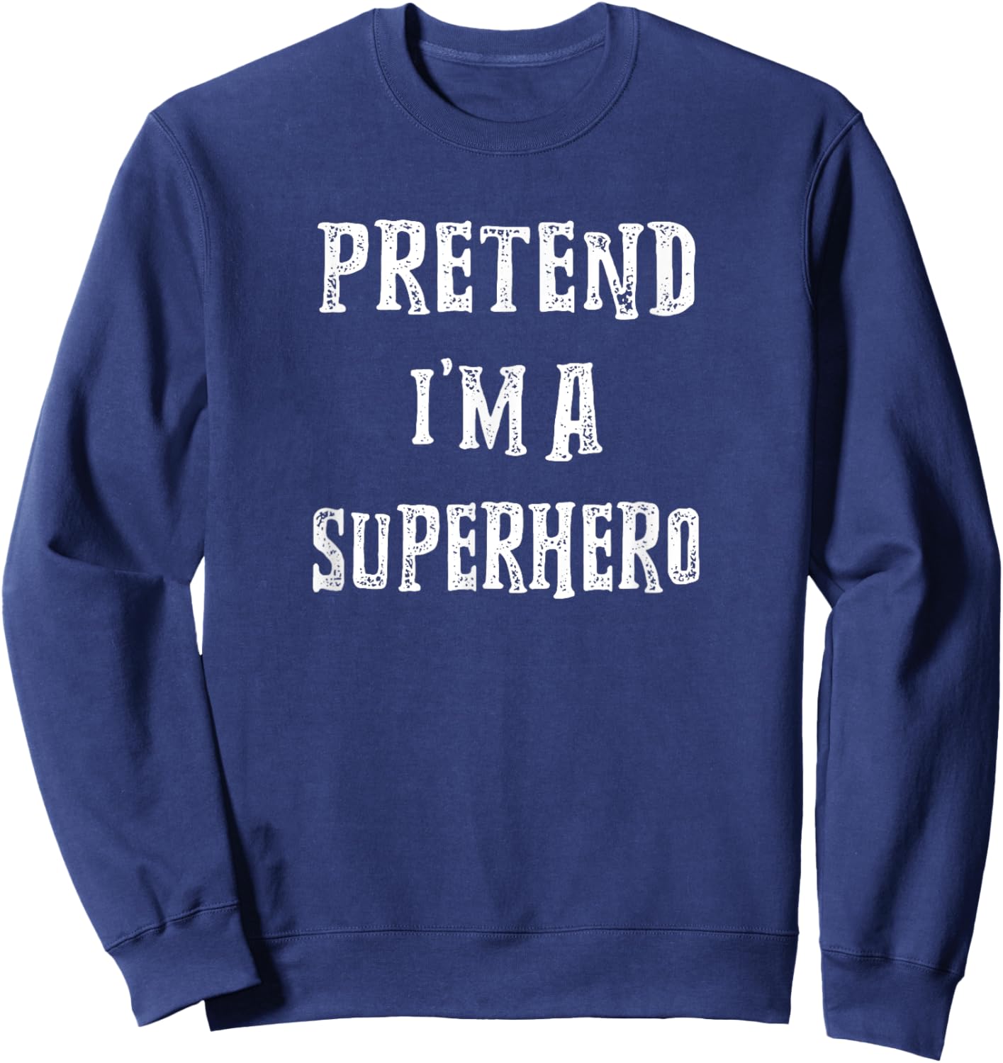 Pretend I'm A Superhero Halloween Costume Couples Matching Sweatshirt - Sweatshirt | Navy