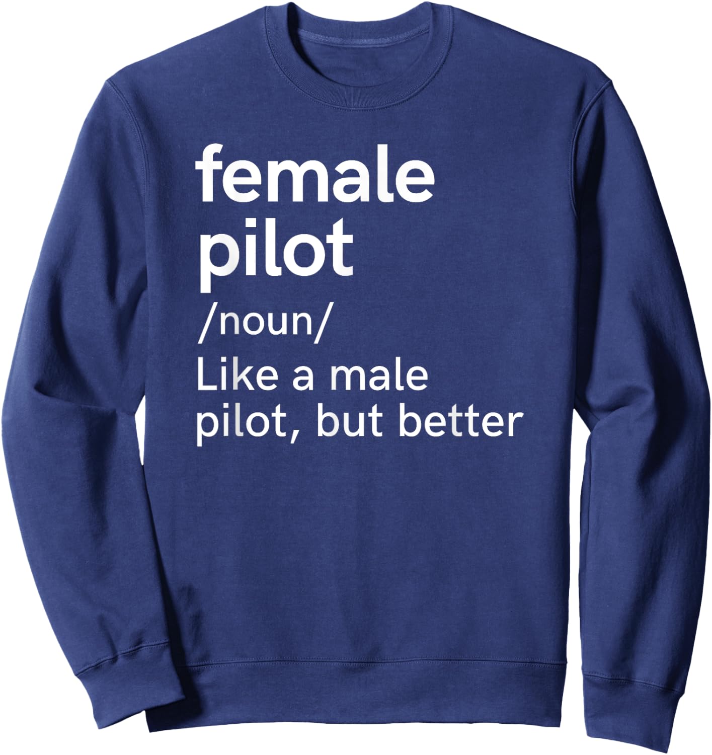 Female Pilot Definition Funny Aviation Sweatshirt - Sweatshirt | Navy