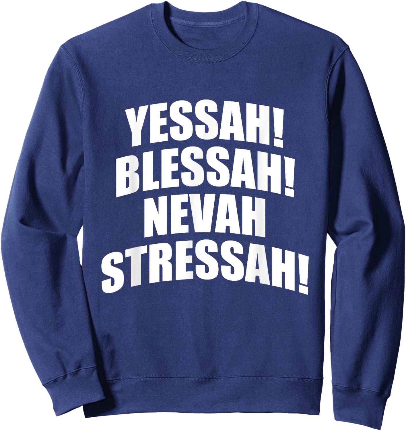 Yessah Blessah Nevah Stressah 808 Sweatshirt - Sweatshirt | Navy
