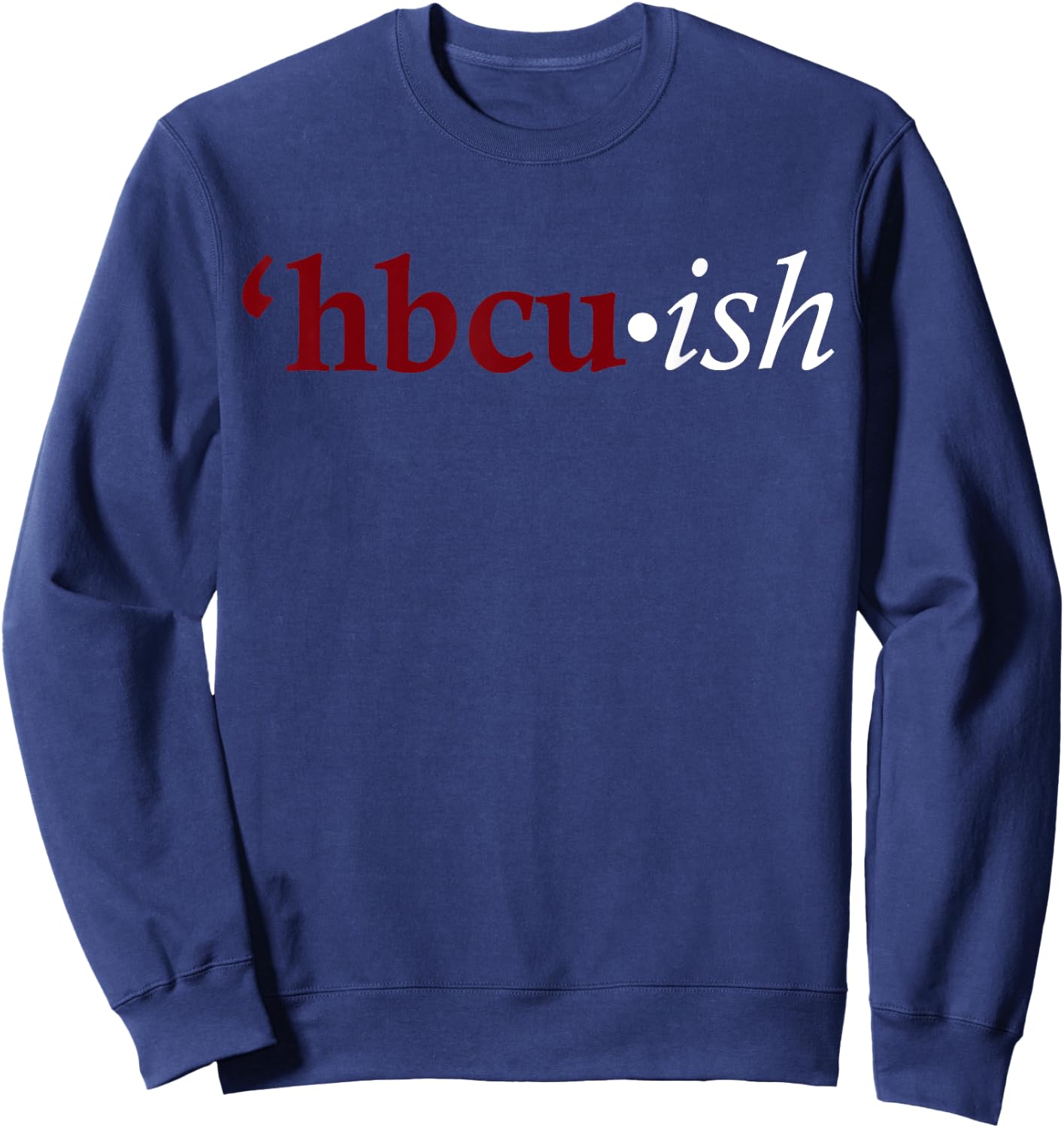 Red HBCU-ish Sweatshirt - Sweatshirt | Navy