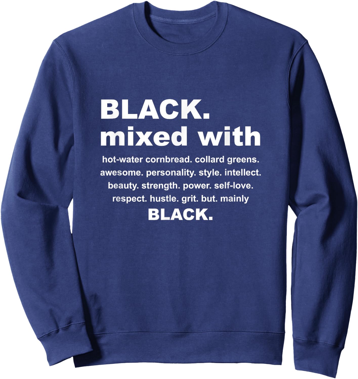 Black Mixed With Hot-Water Cornbread Black Definition Quote Sweatshirt - Sweatshirt | Navy