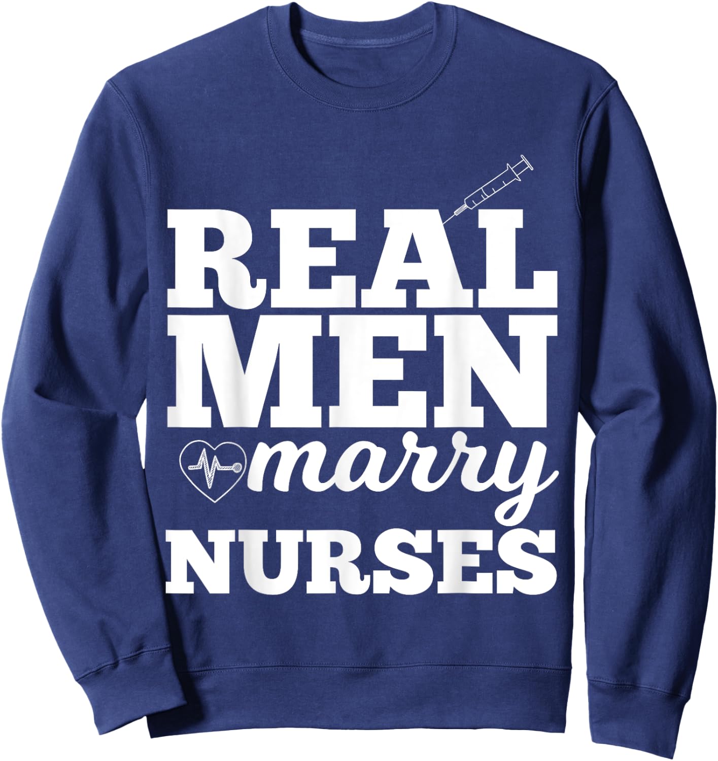 UAB KIDKIS Men's Real Men Marry Nurses for Nurse Husband - Black, Small Sweatshirt - Sweatshirt | Navy