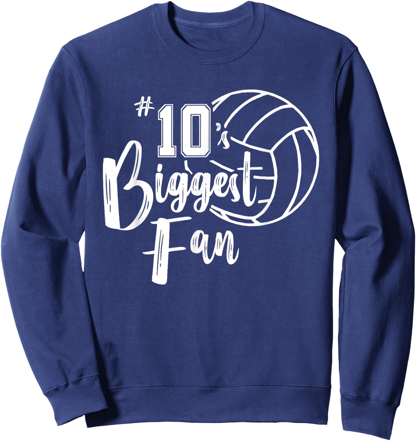 Ten 10's Biggest Fan Shirt Volleyball Mom Volleyball Dad Sweatshirt - Sweatshirt | Navy