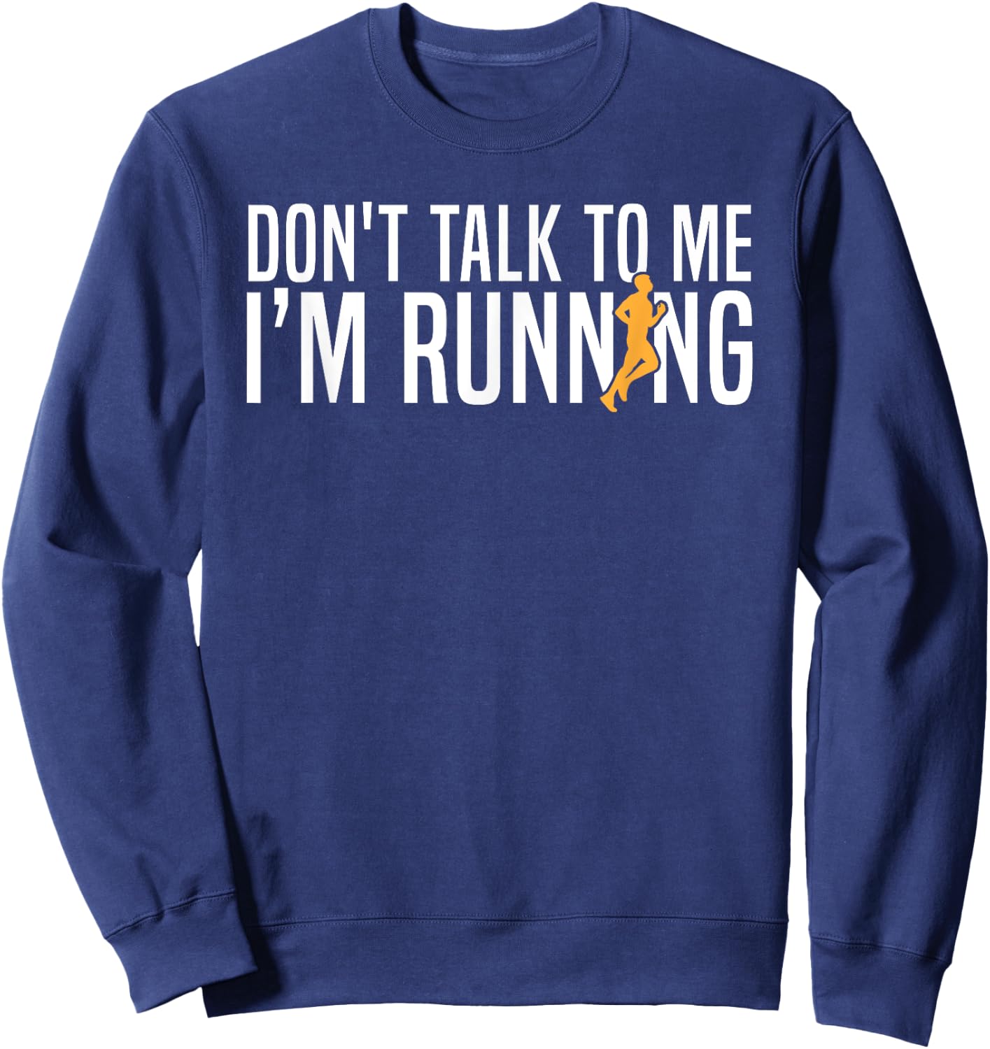 Run Sport Runner Don'T Talk To Me I'M Running Sweatshirt - Sweatshirt | Navy