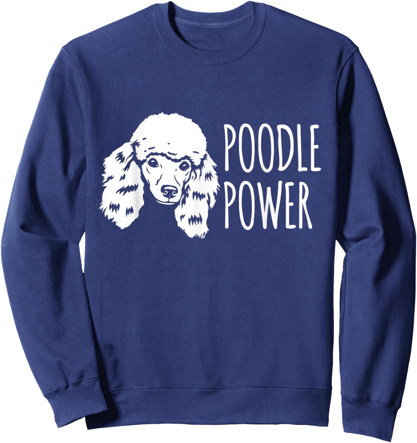 Poodle Power Pet Owner Breed Dog Lover Women Sweatshirt - Sweatshirt | Navy